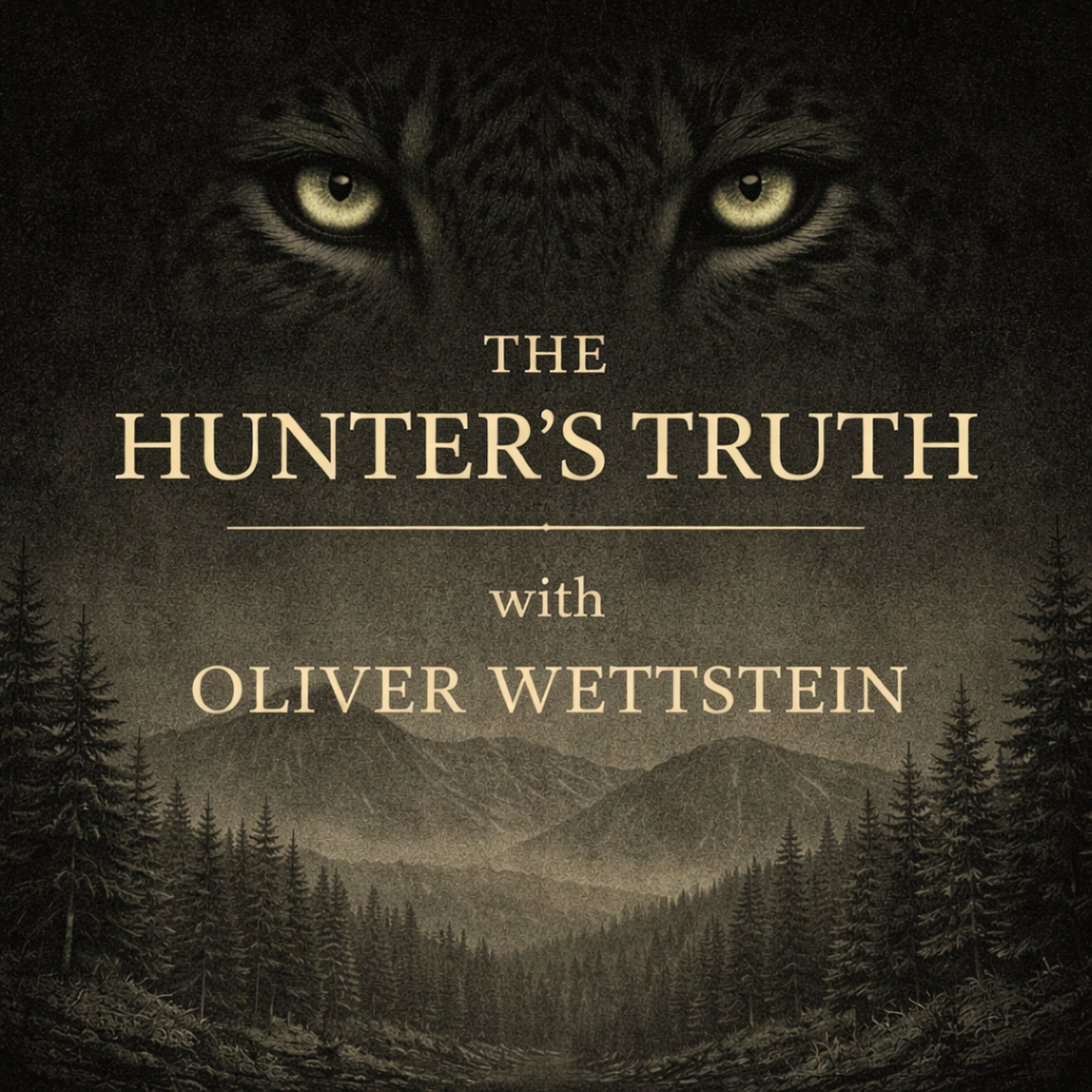 The Hunter's Truth with Oliver Wettstein