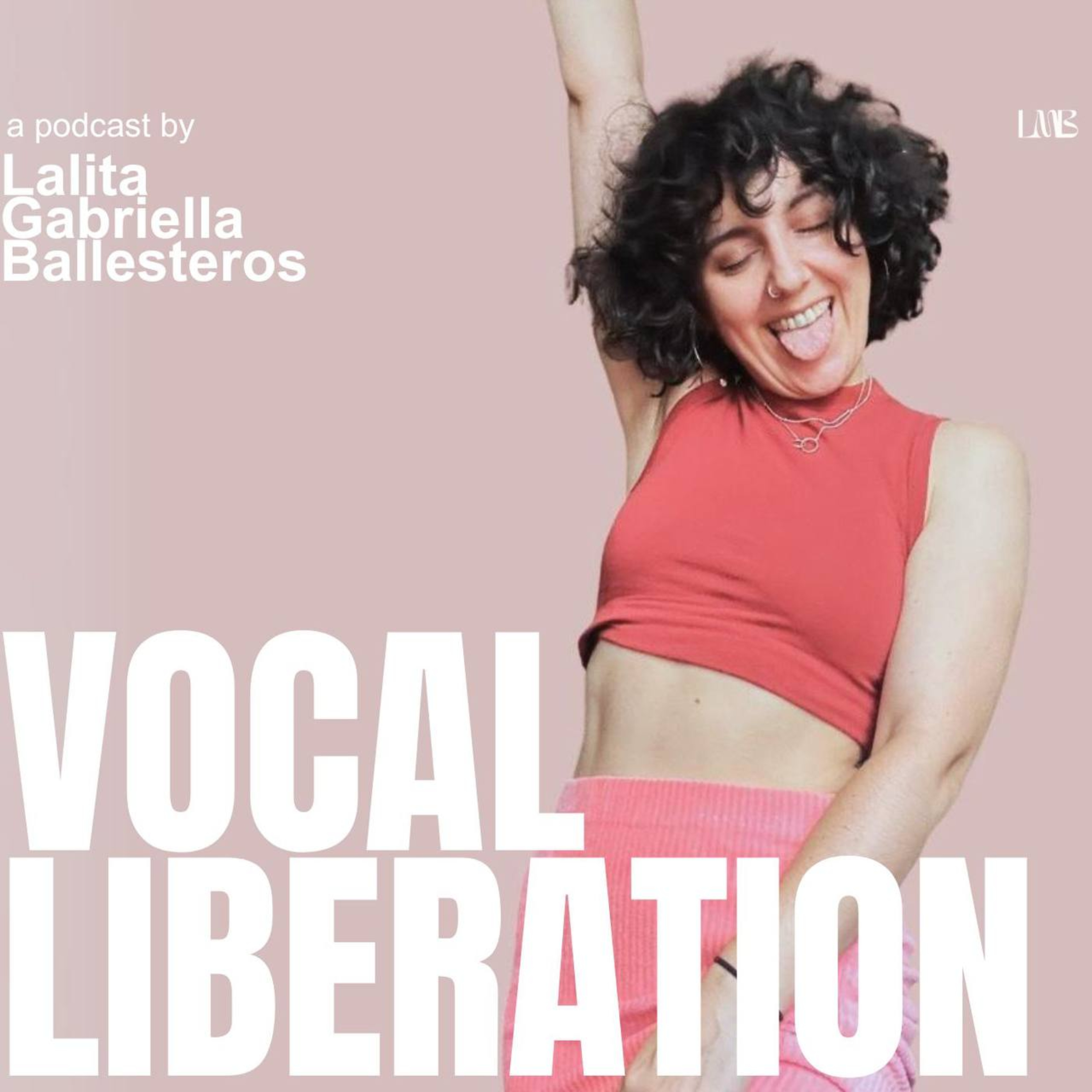 Vocal Liberation with Lalita Ballesteros podcast artwork