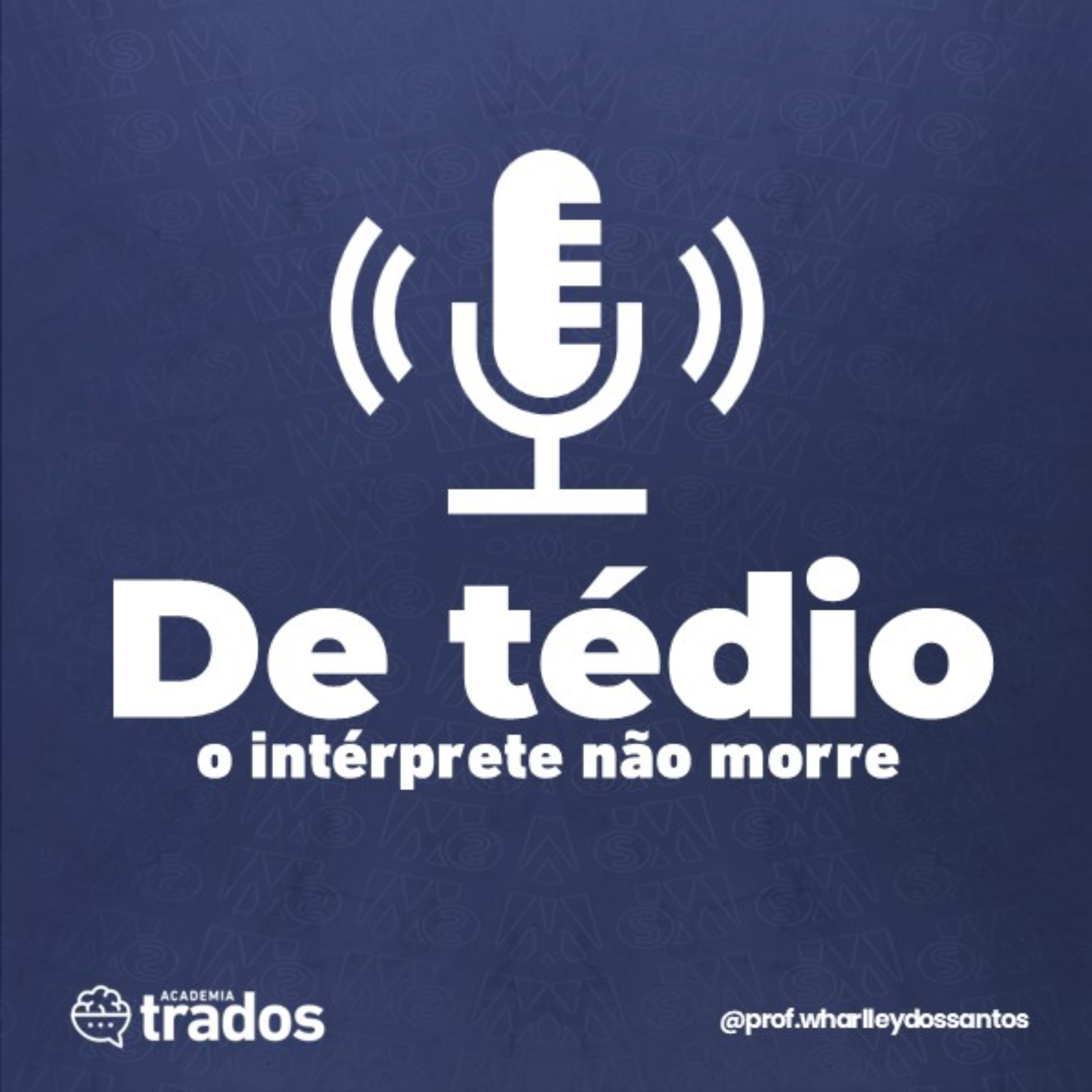 De Tédio o Intérprete não morre