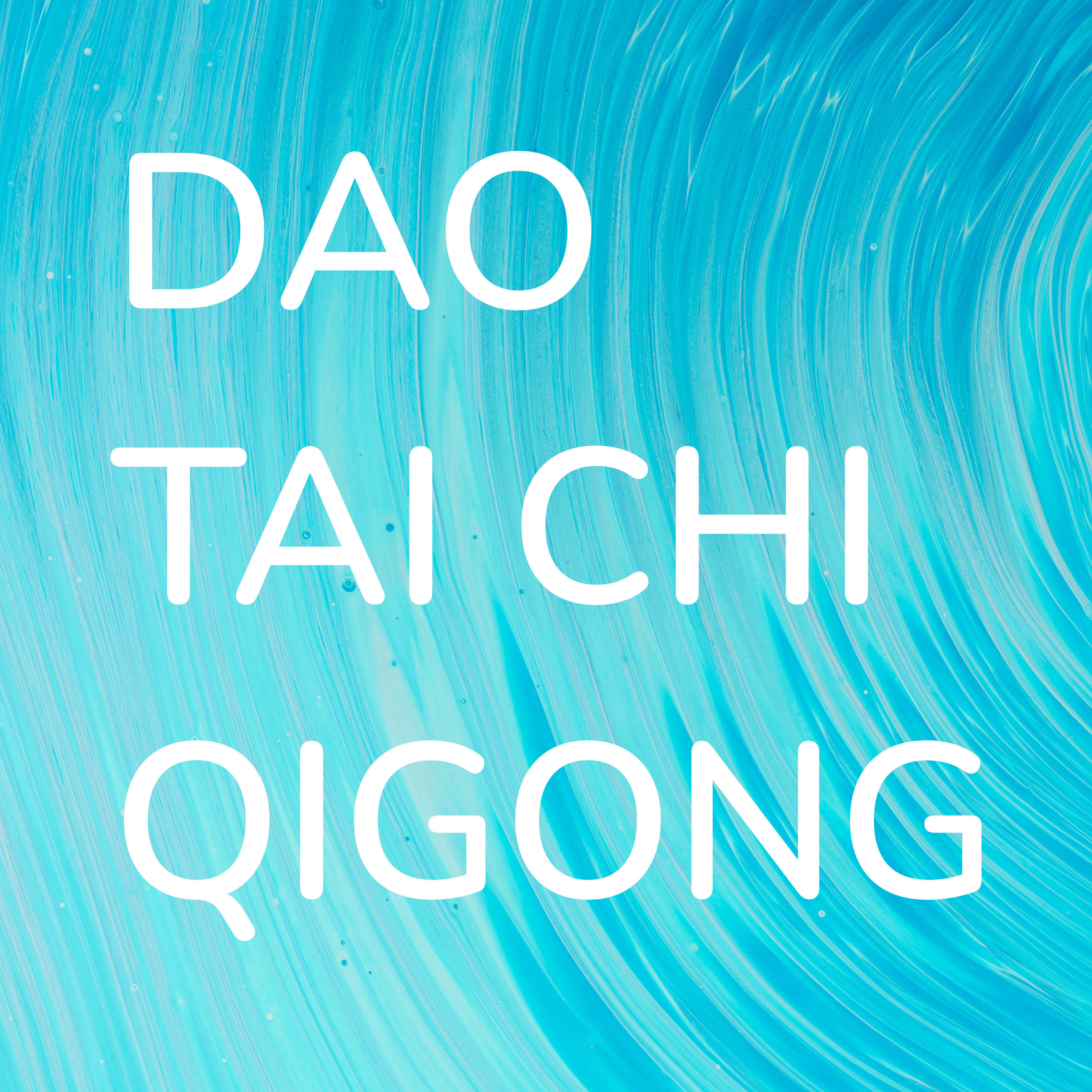 Tai Chi, Qigong, Dao