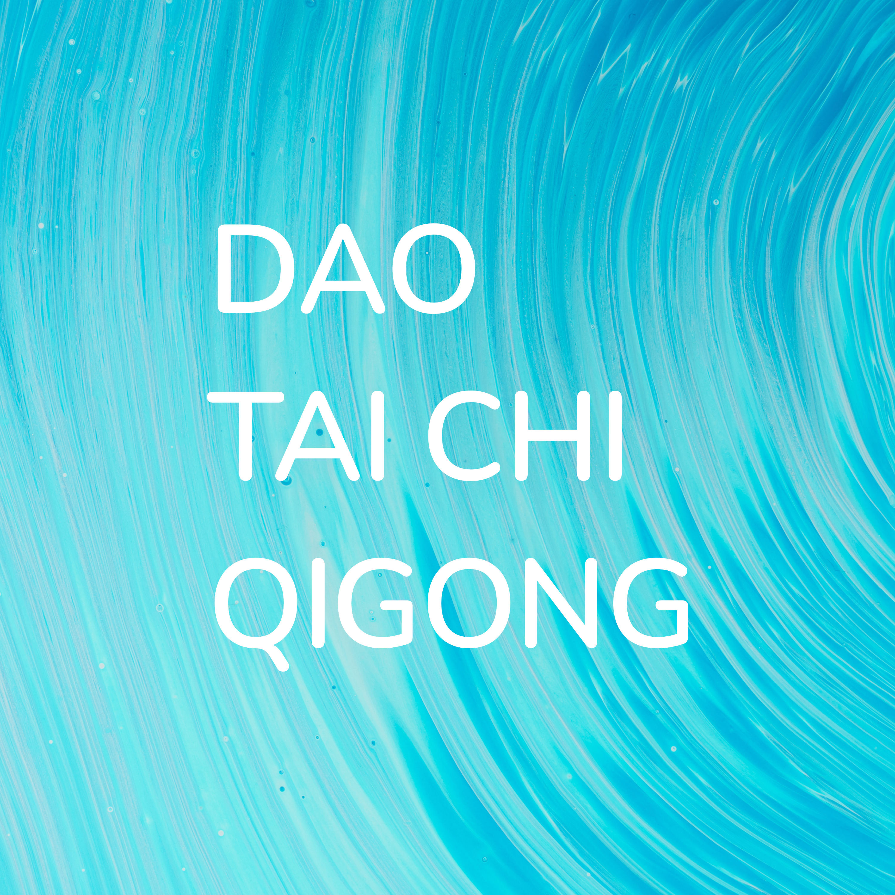Tai Chi, Qigong, Dao