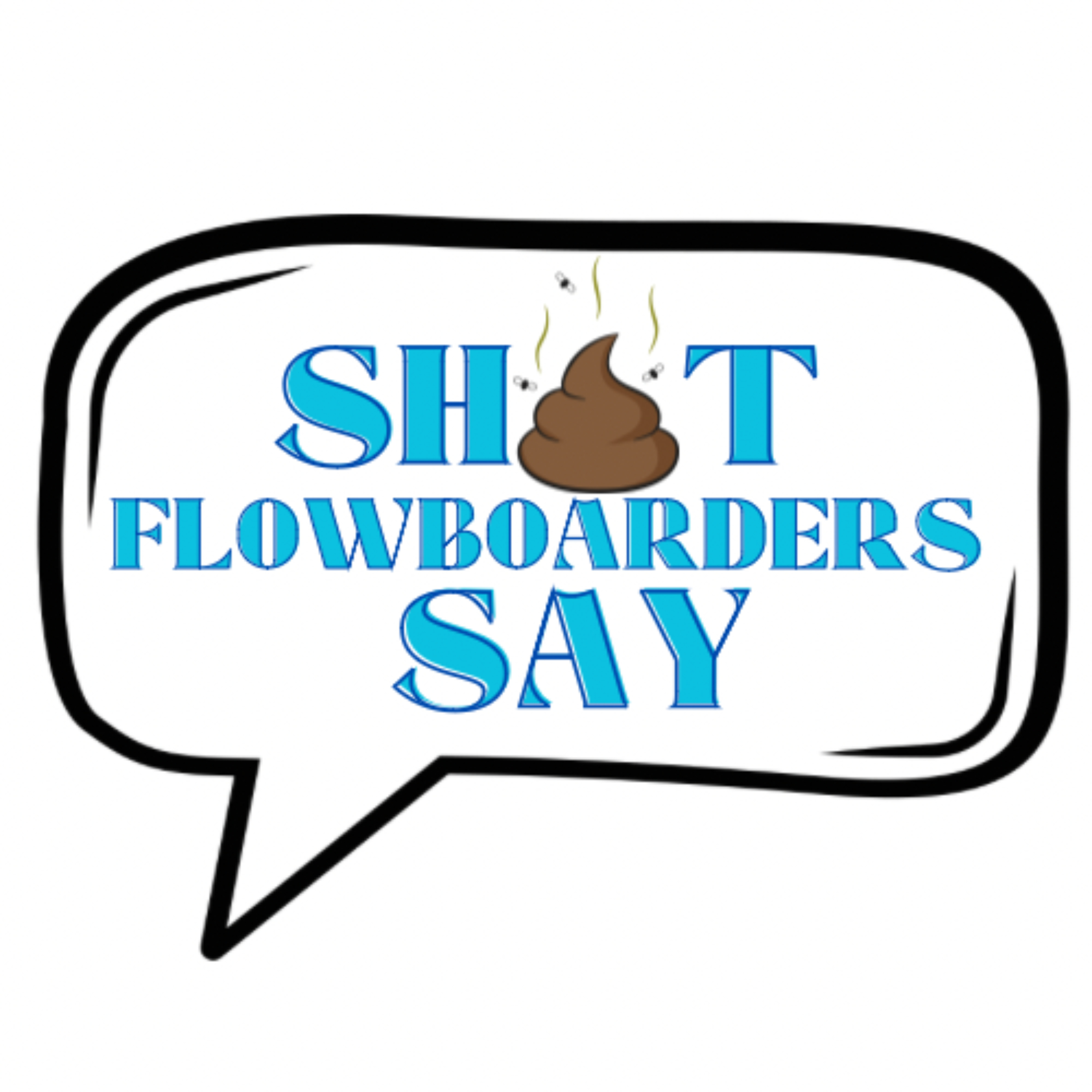 Shit FlowBoarders Say podcast artwork