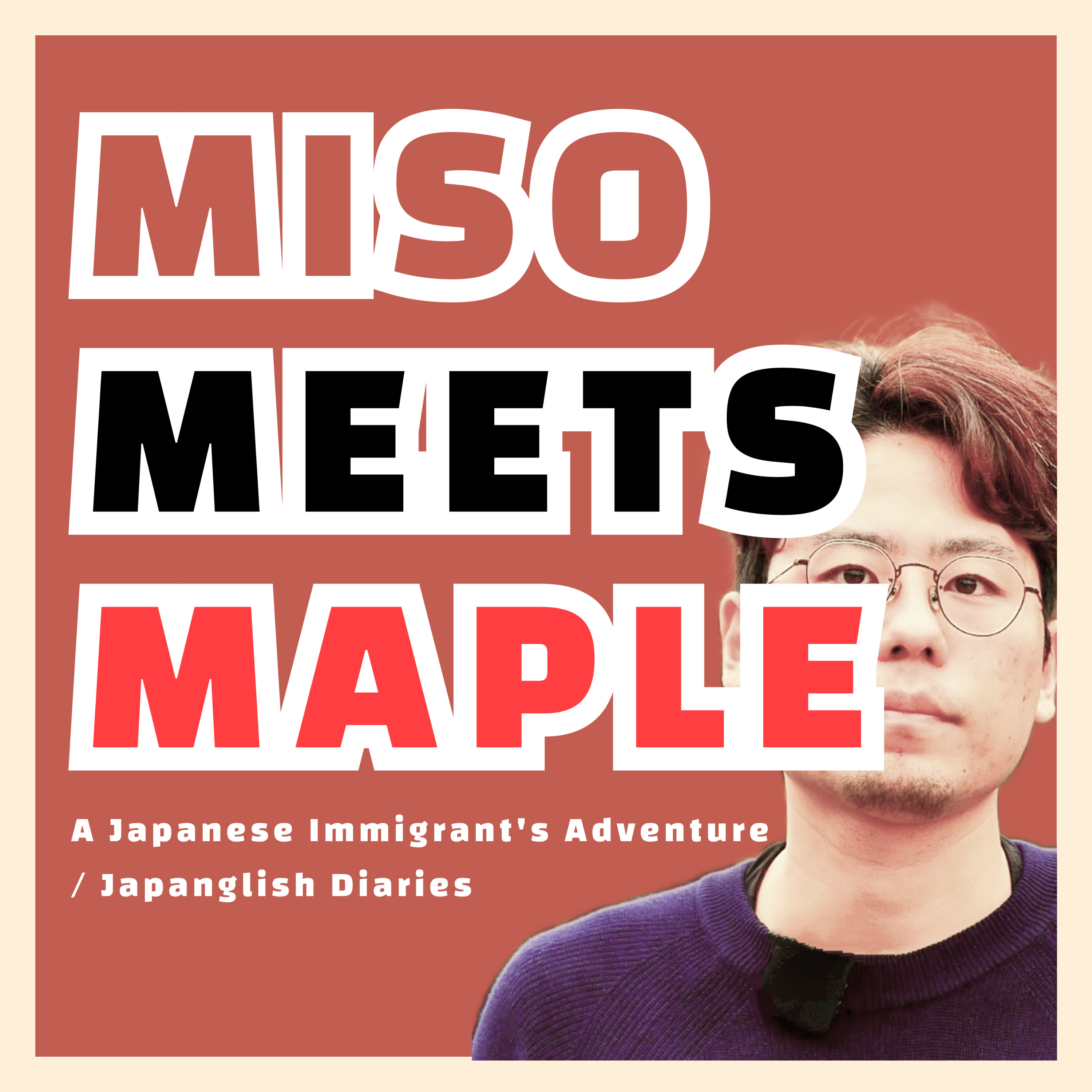 Miso Meets Maple - Japanese in Canada: An Immigrant's Journey podcast artwork