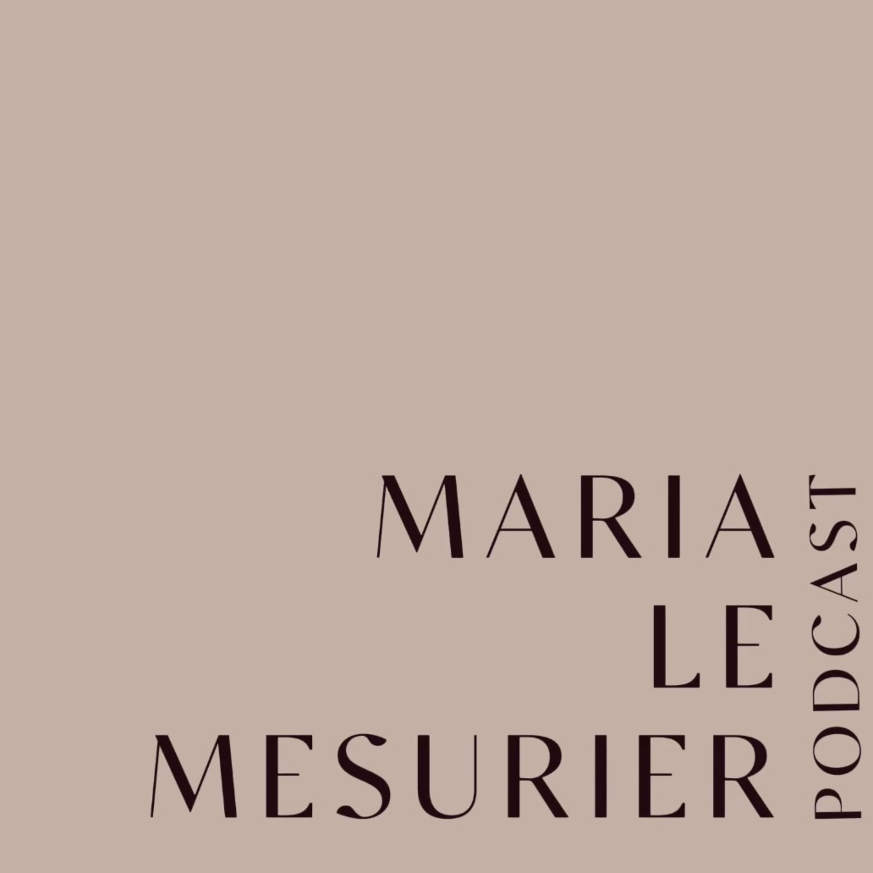MARIA LE MESURIER PODCAST