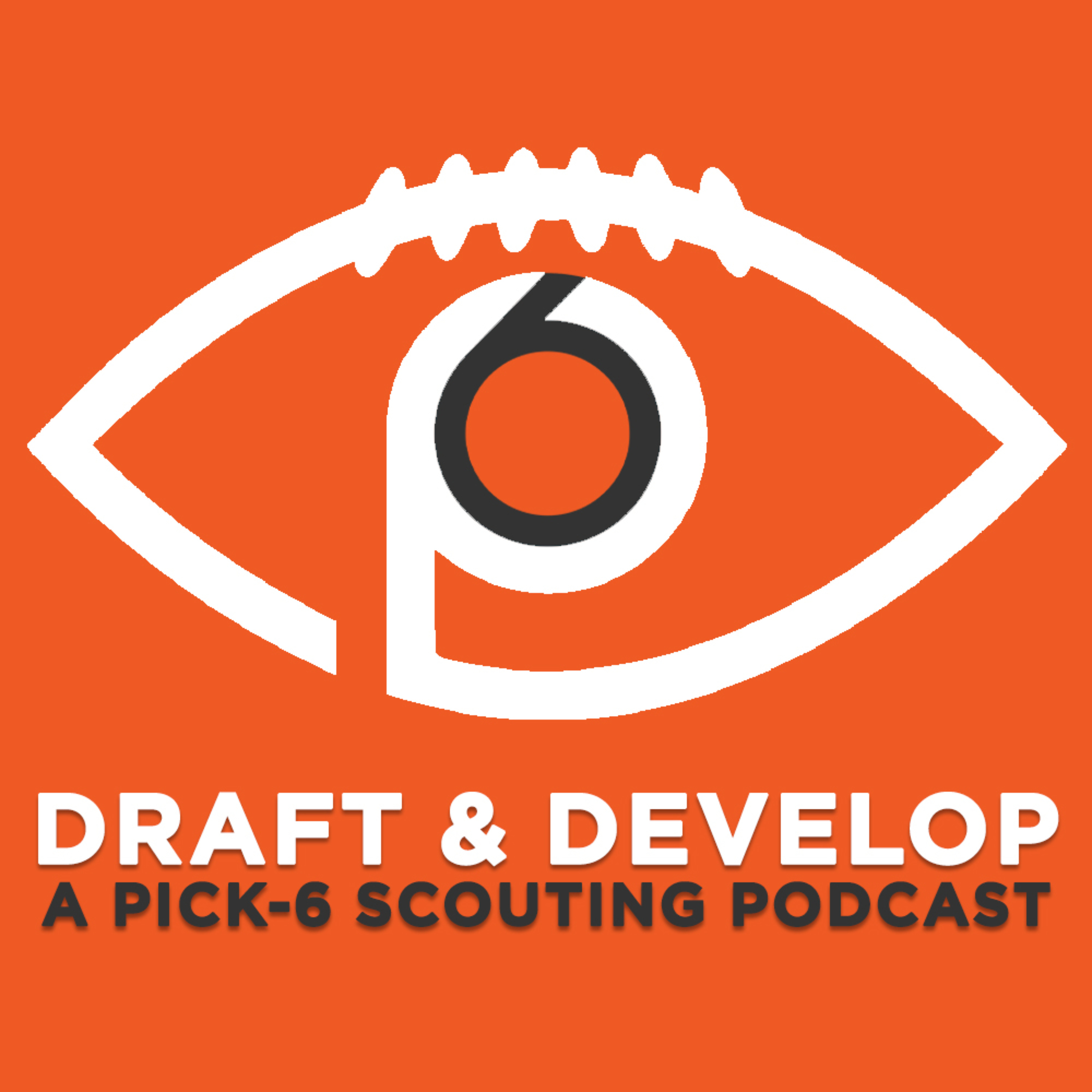 Draft & Develop: A Pick-6 Scouting Podcast podcast artwork