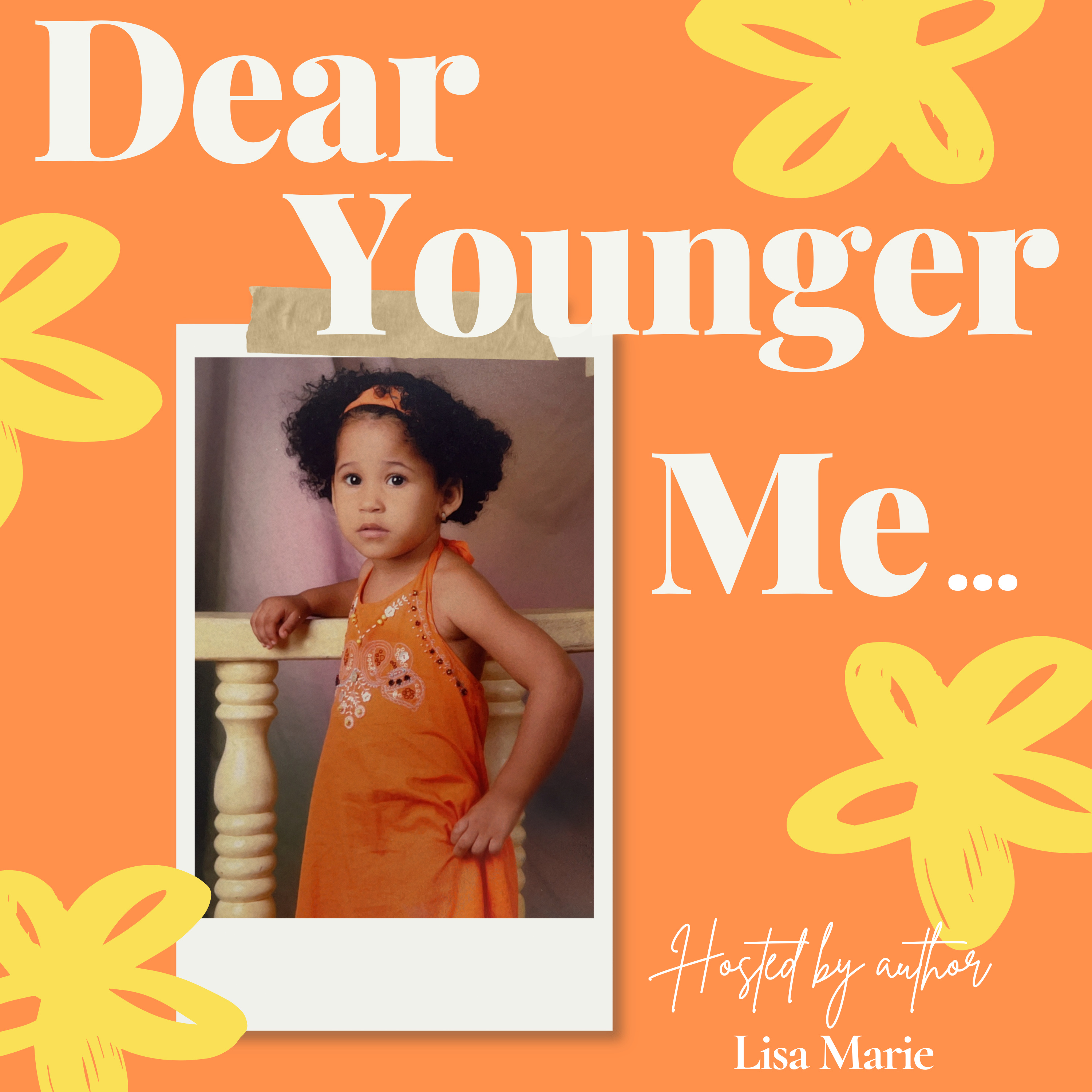 Dear Younger Me...