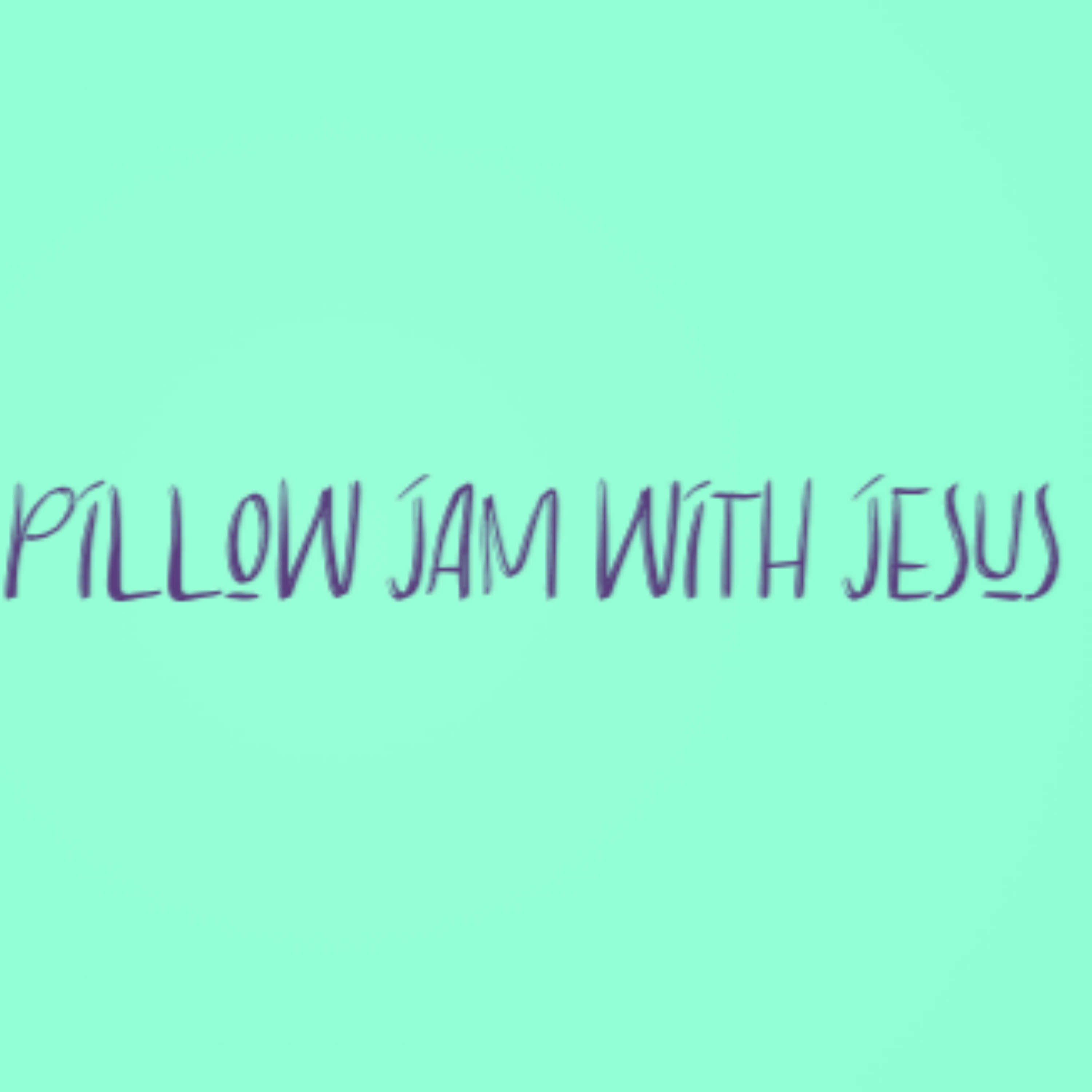 Pillow Jam with Jesus