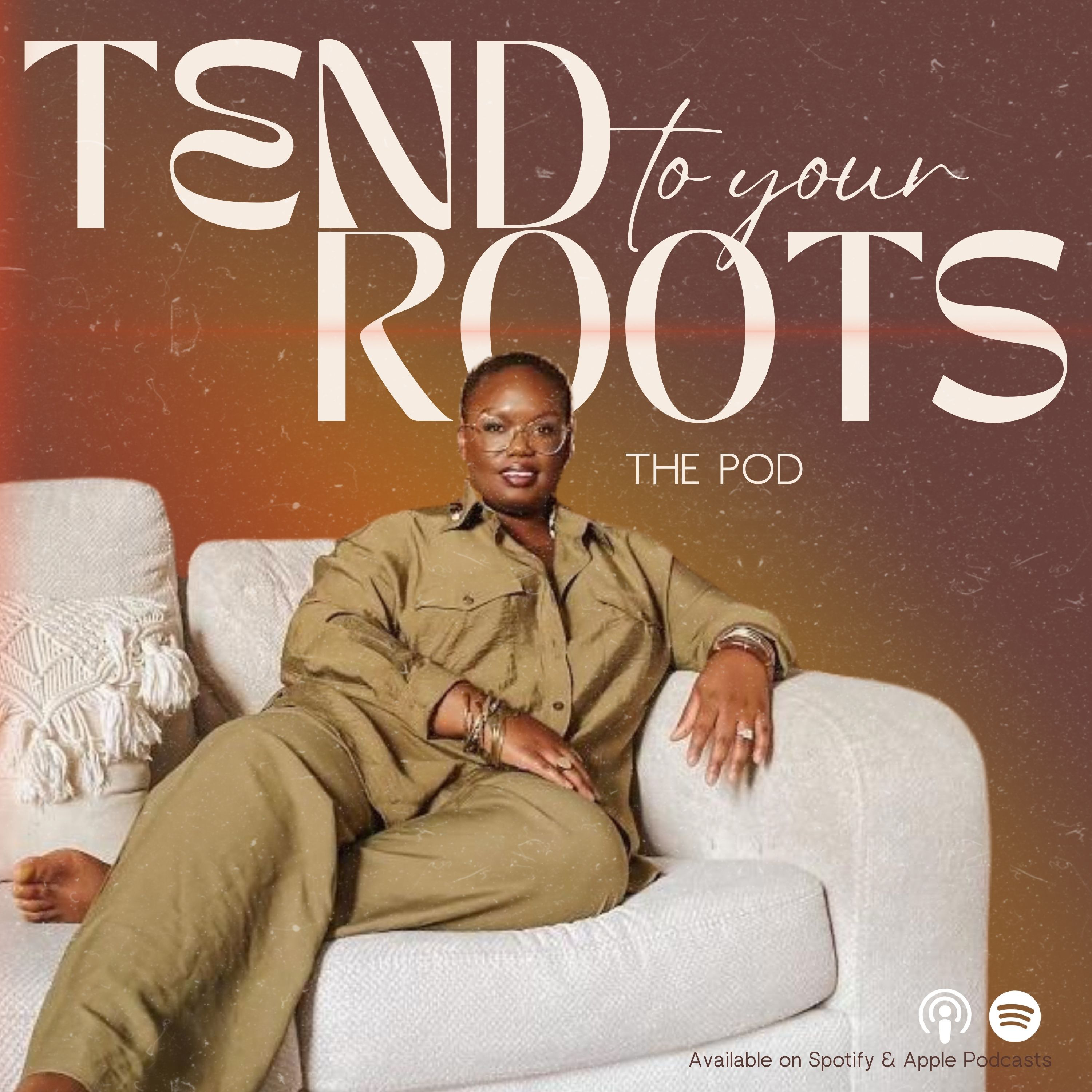 Tend To Your Roots podcast artwork