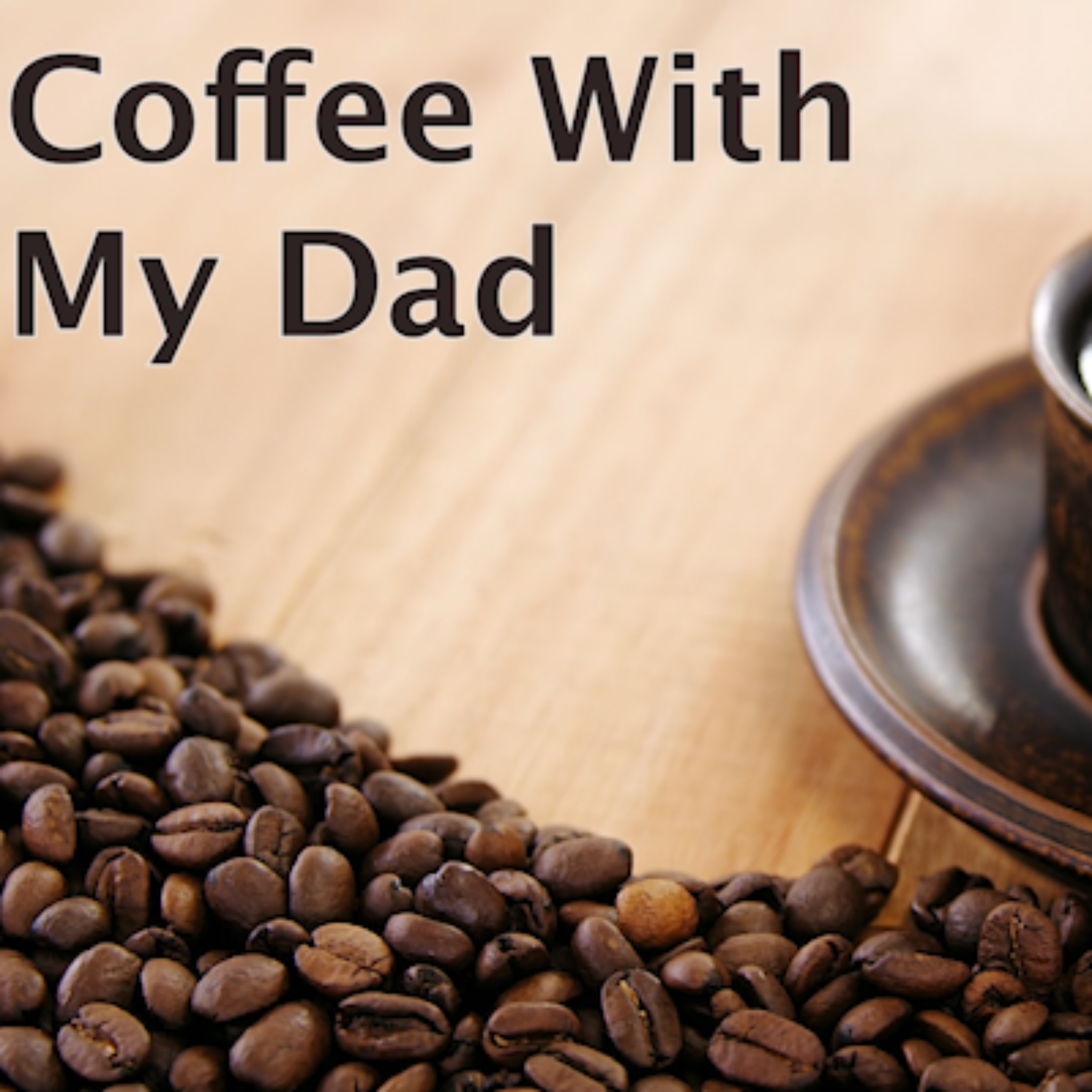 Coffee With My Dad podcast artwork