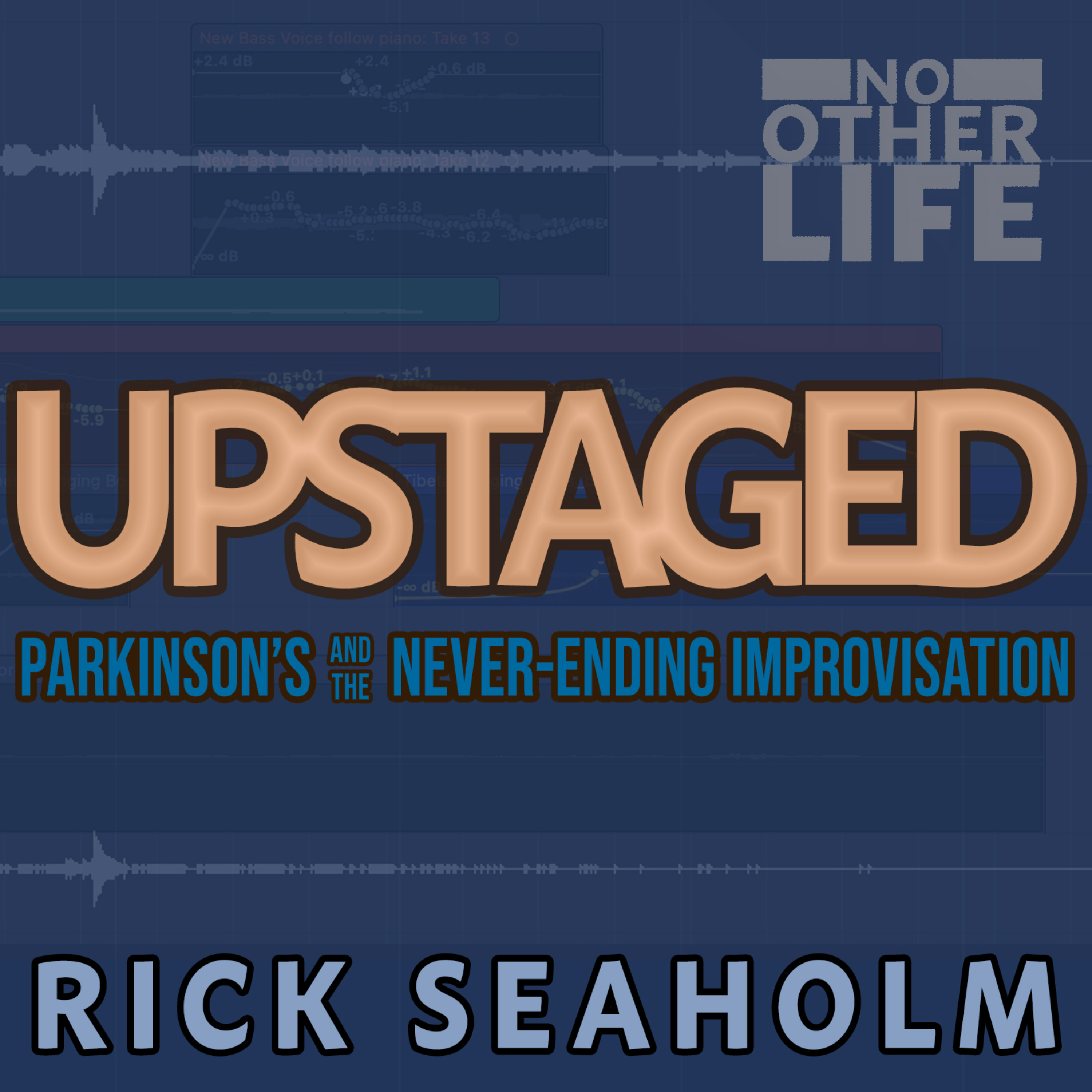 Upstaged: Parkinson's and the Never-Ending Improvisation podcast artwork