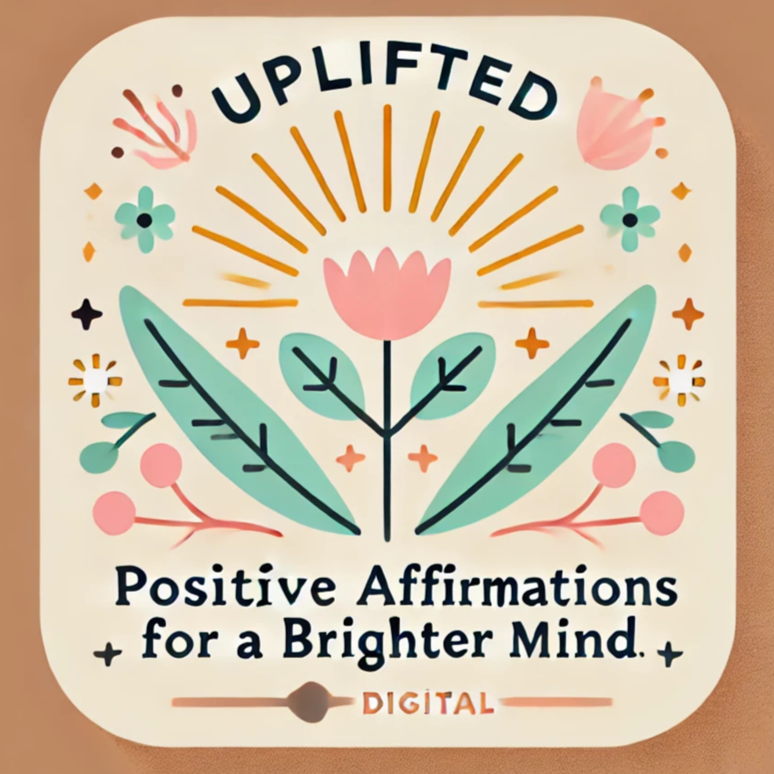 Uplifted: Positive Affirmations for a Brighter Mind podcast artwork