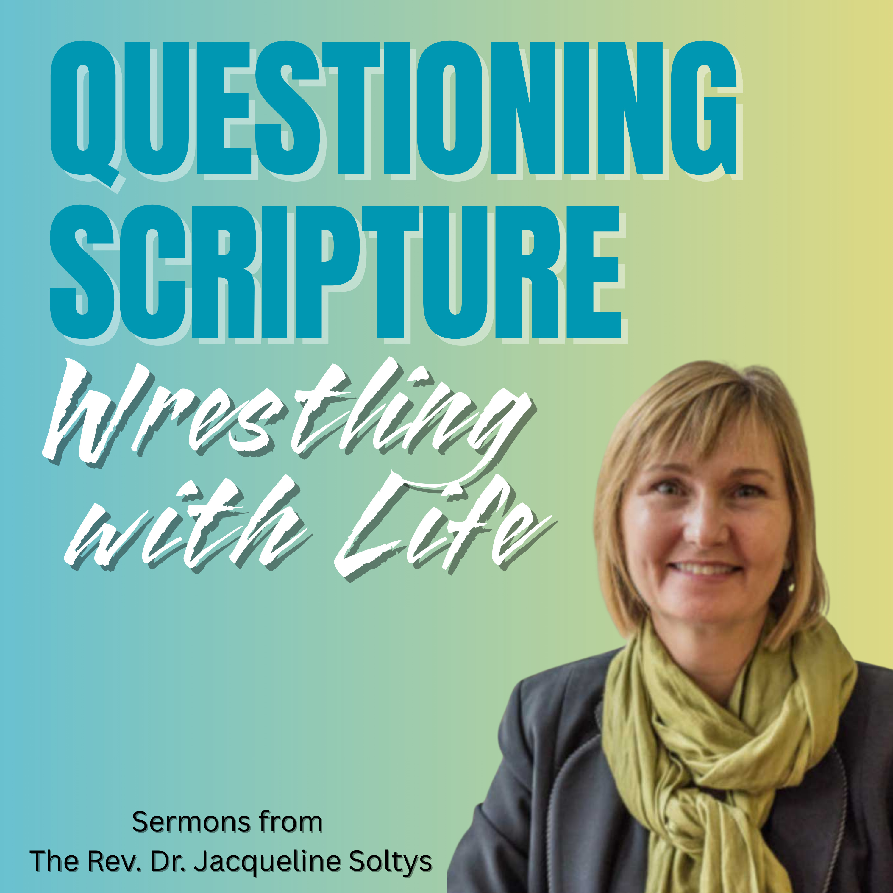 Questioning Scripture, Wrestling with Life