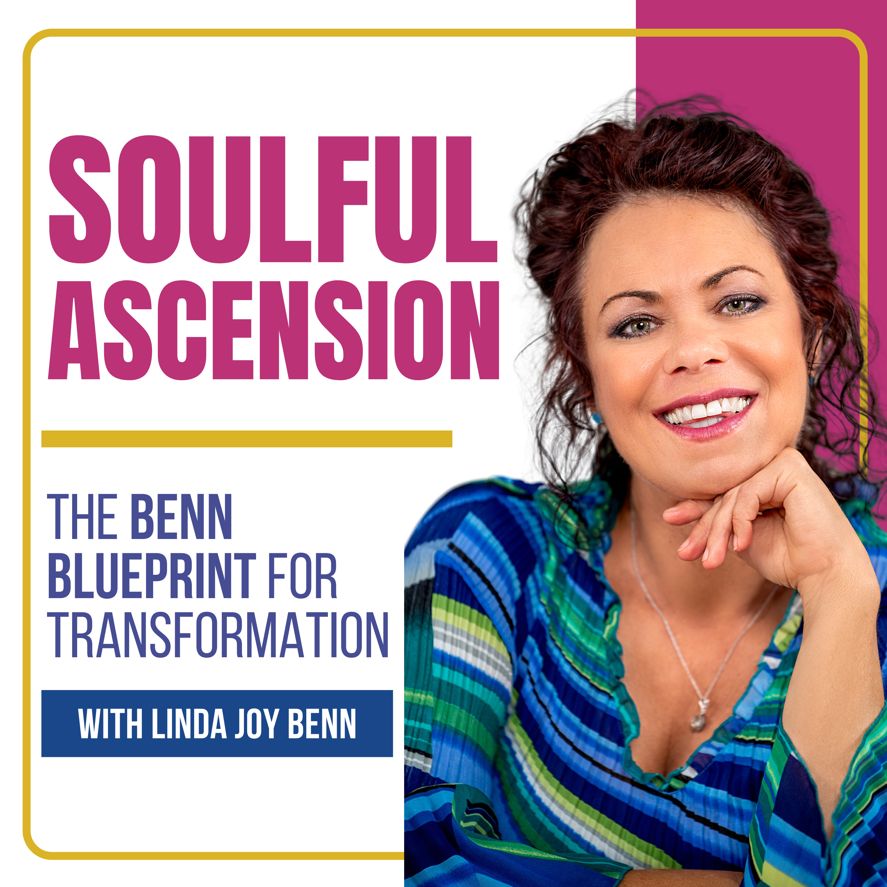 Soulful Ascension - the Benn Blueprint for Transformation podcast artwork
