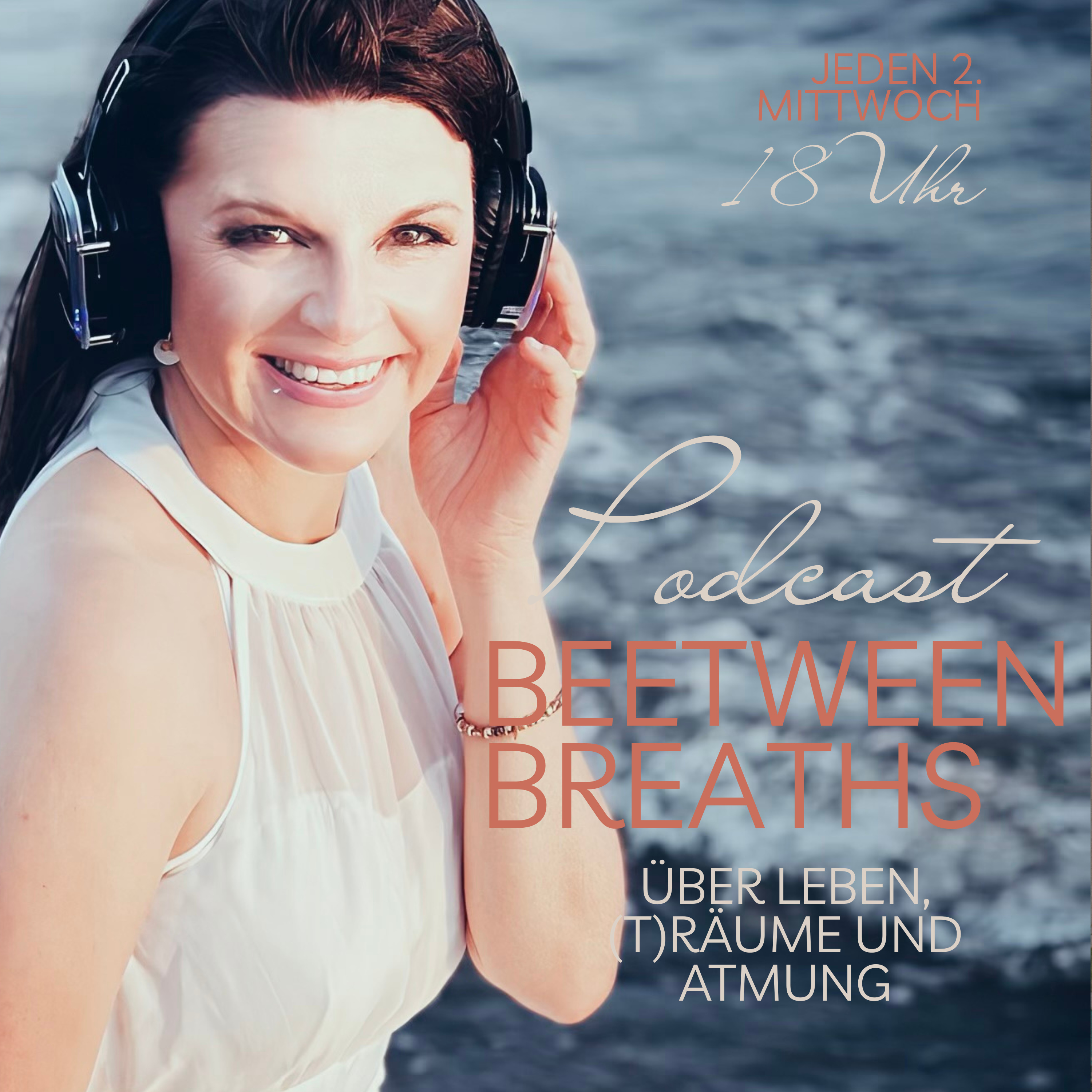 Between Breaths - Dein Podcast über Leben, (T)räume und Atem