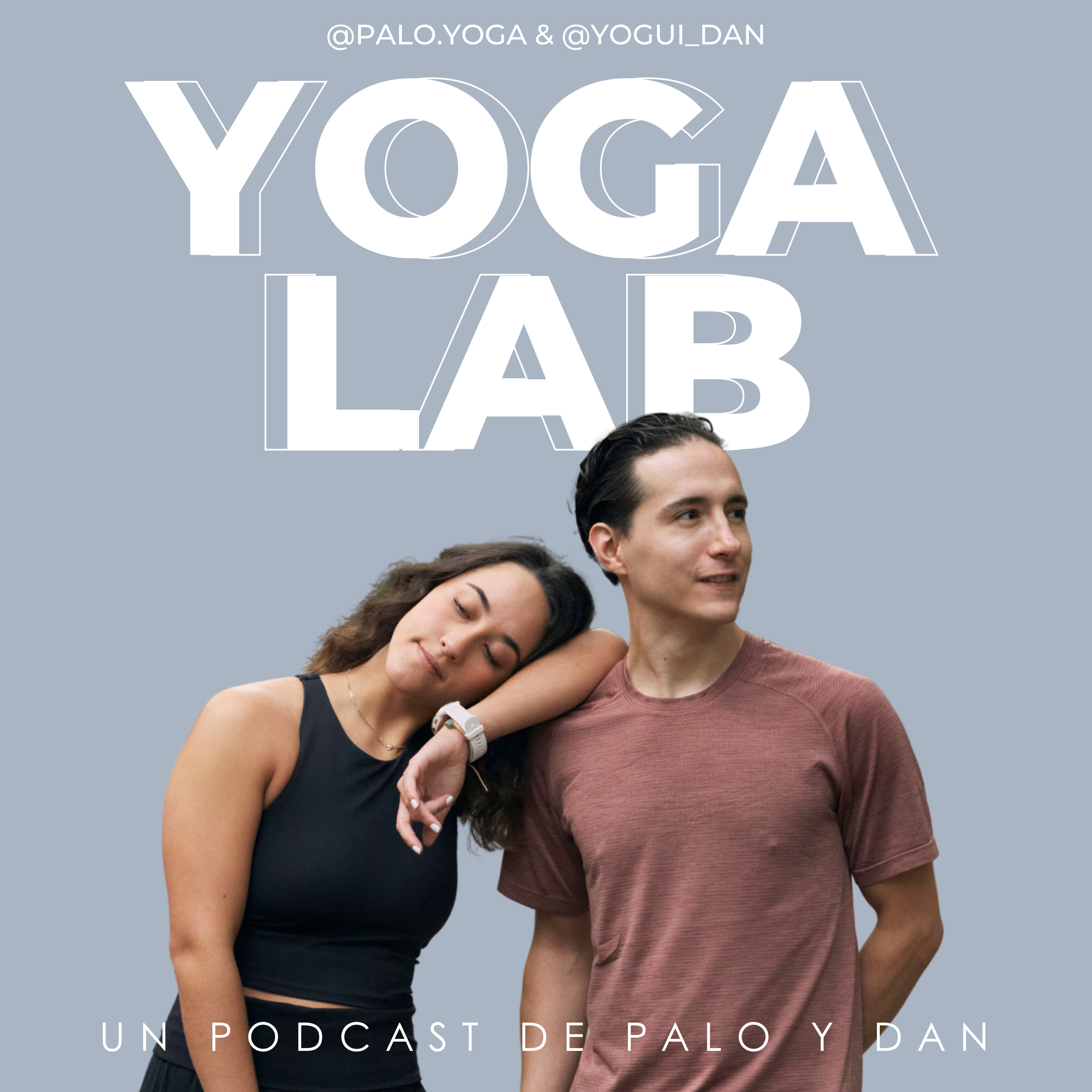 Yoga Lab | Un podcast de Palo y Dan