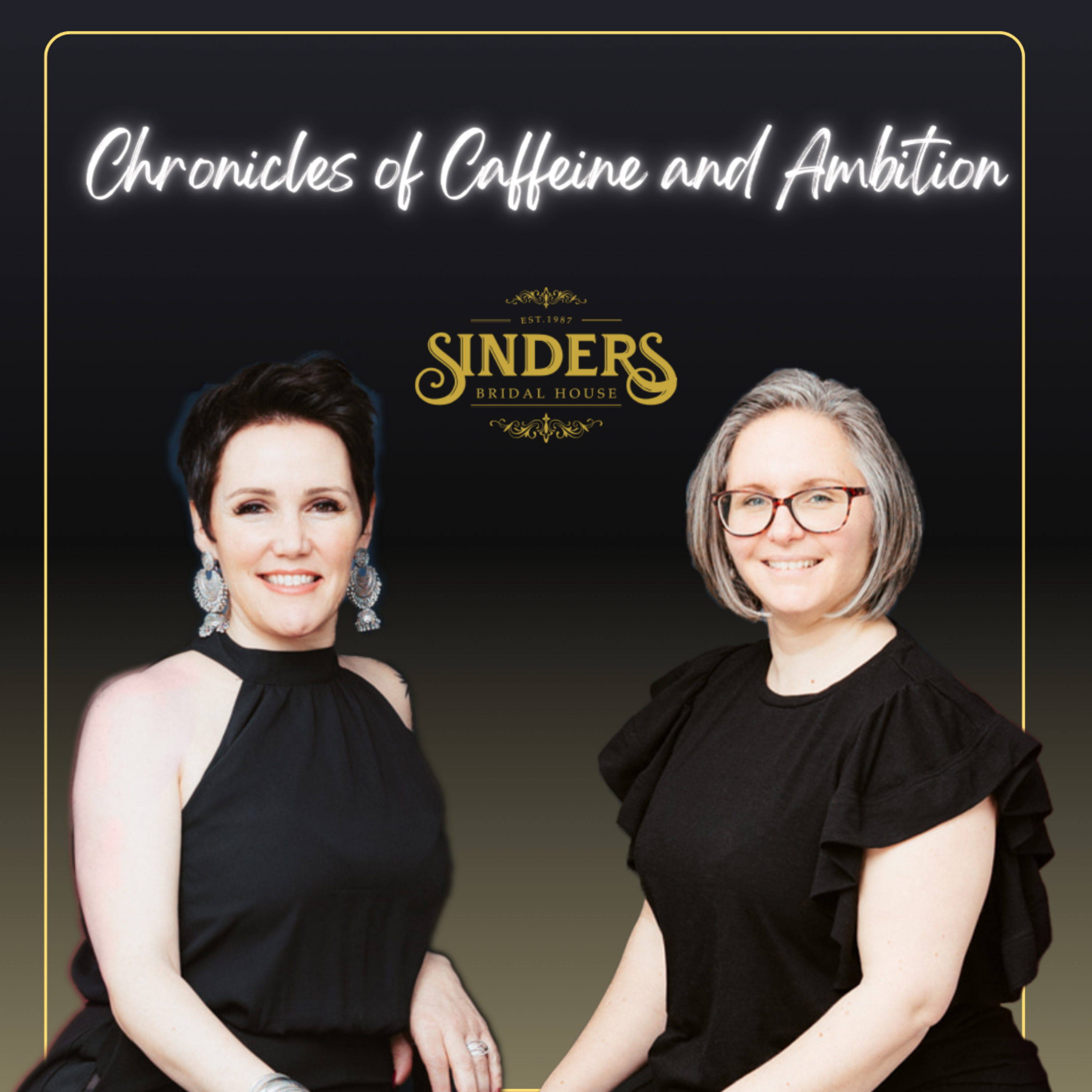 Chronicles of Caffeine and Ambition - Hosted by the Sinders Sisters