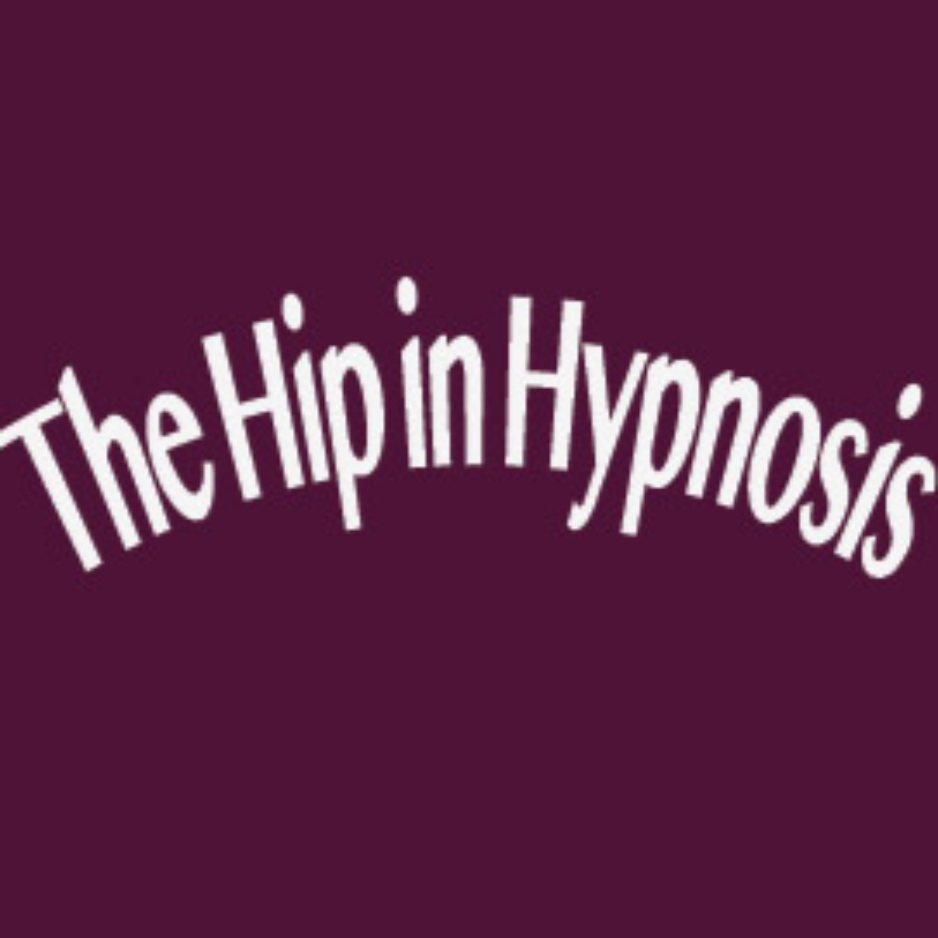 The Hip in Hypnosis podcast artwork