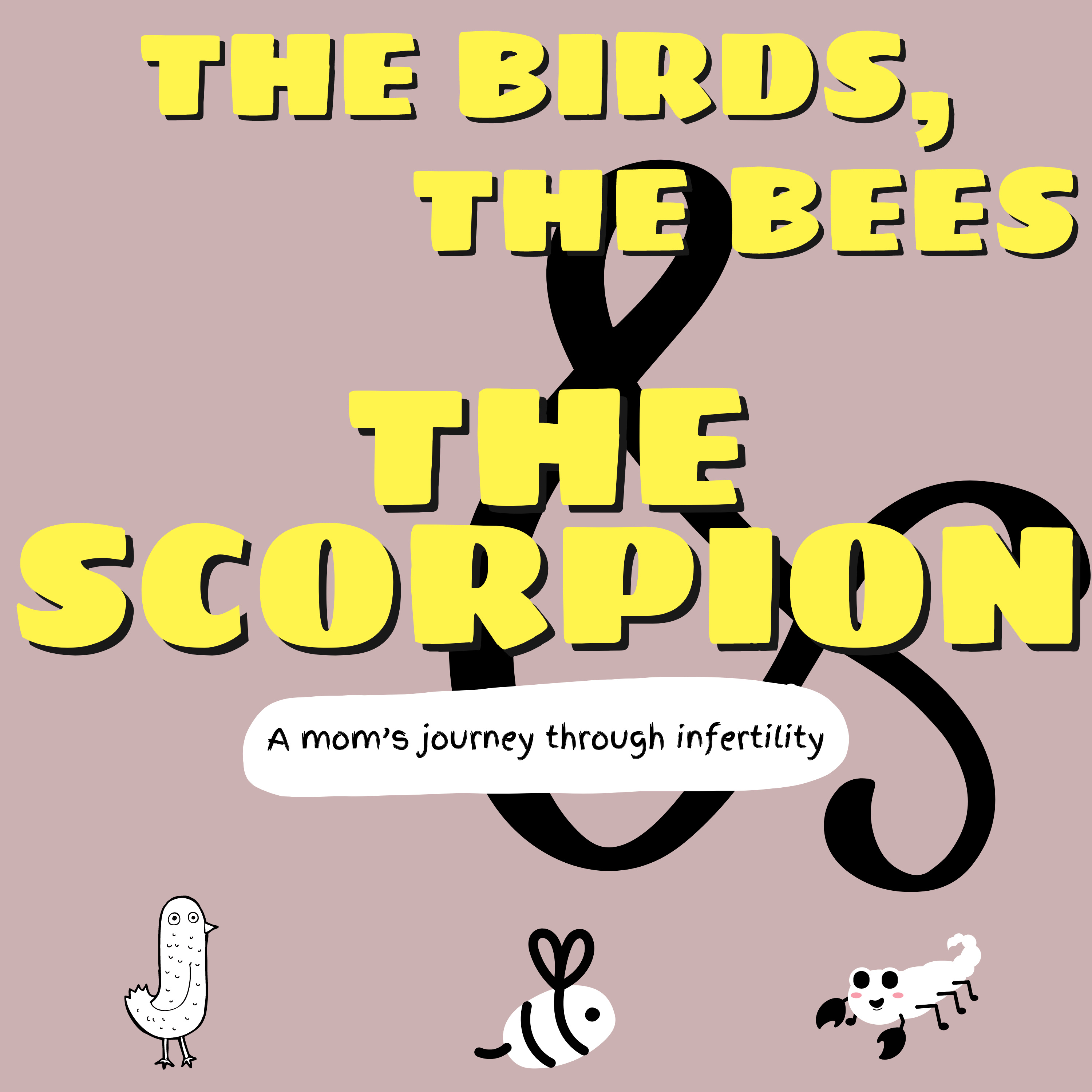 The Birds, the Bees, and the Scorpion podcast artwork