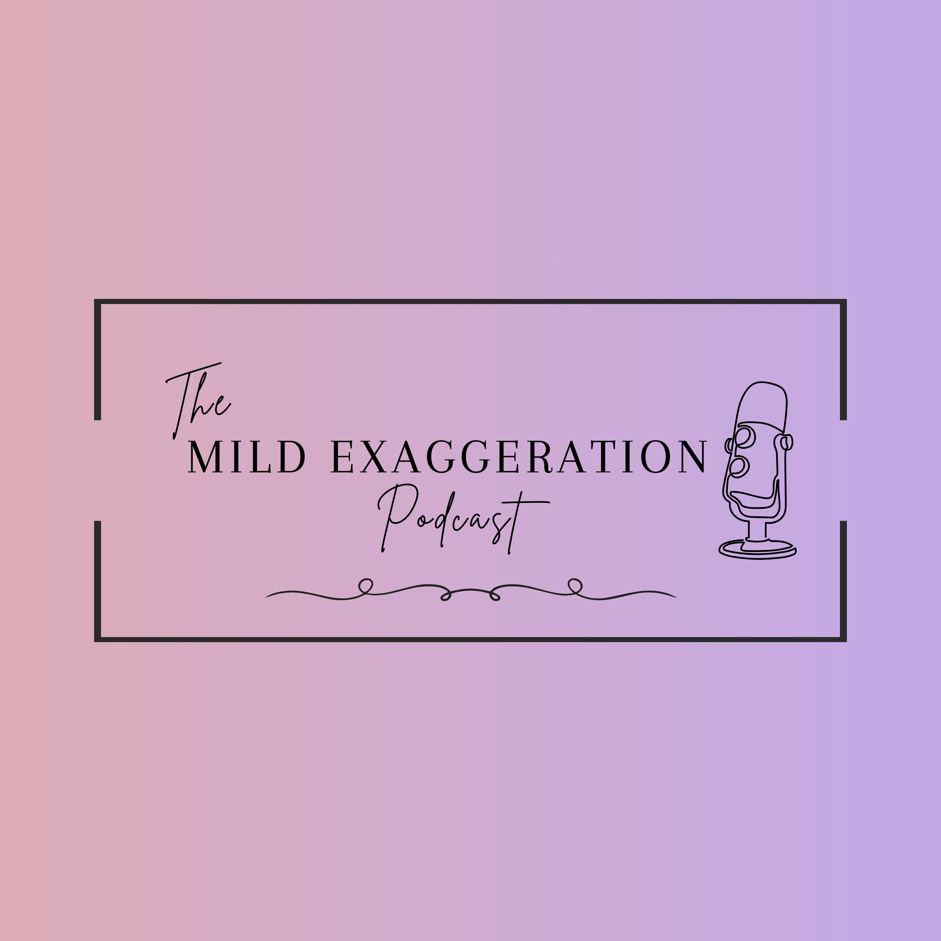 The Mild Exaggeration Podcast podcast artwork