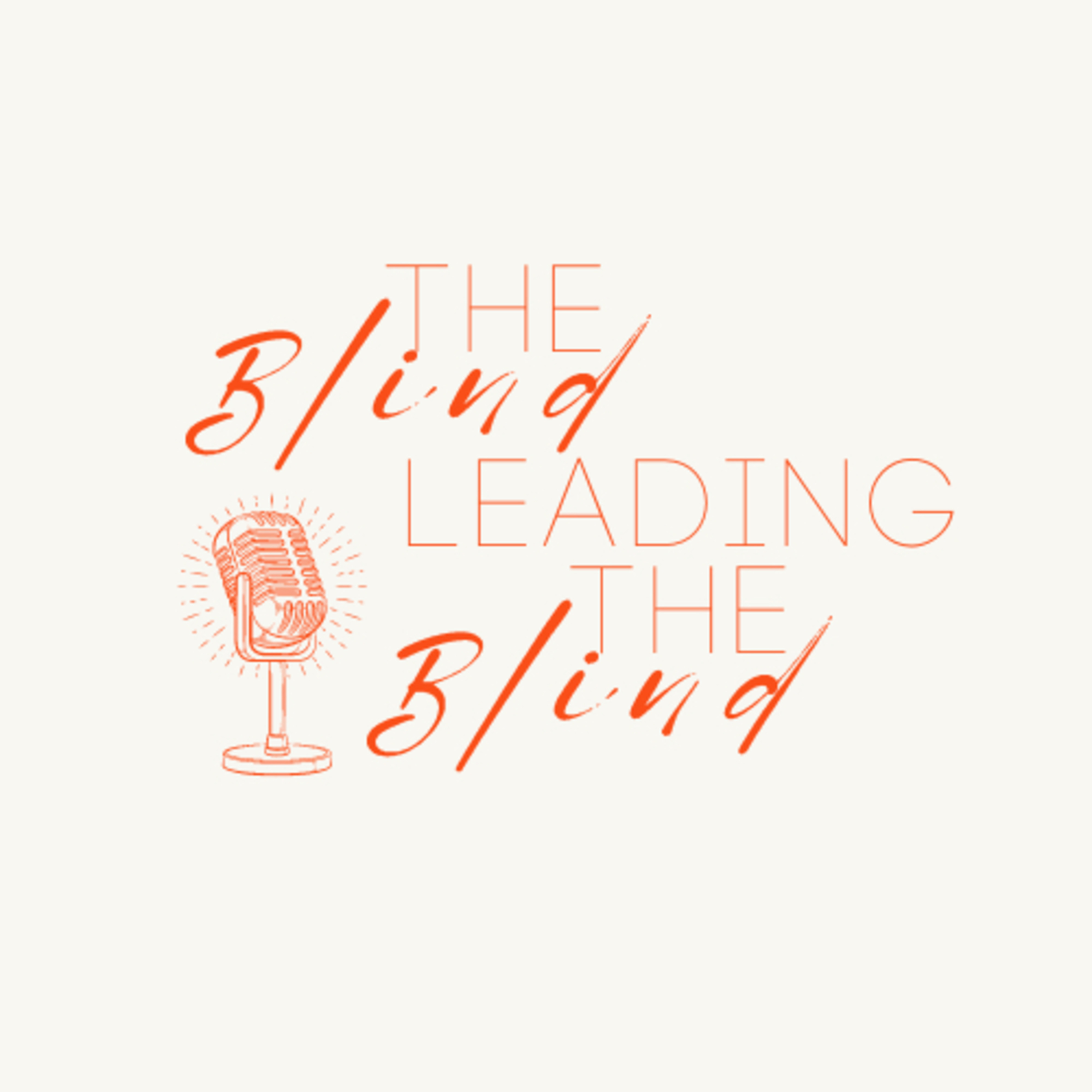The Blind Leading The Blind podcast artwork