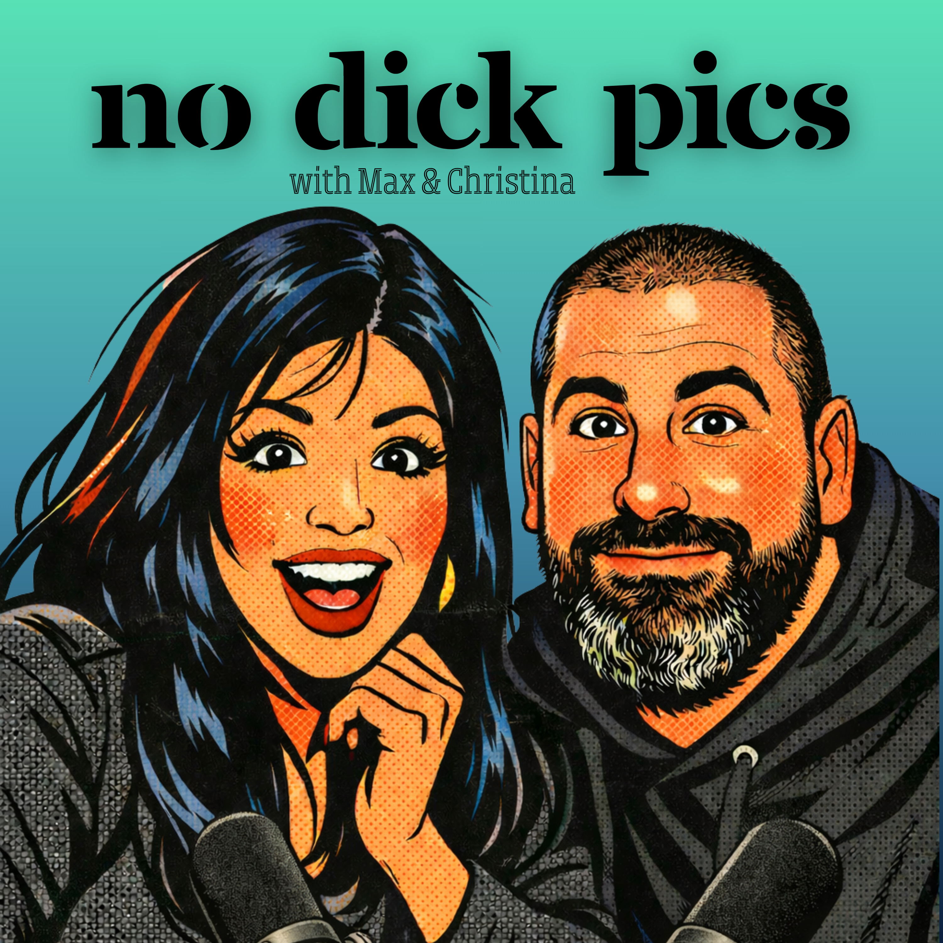 No Dick Pics with Max and Christina