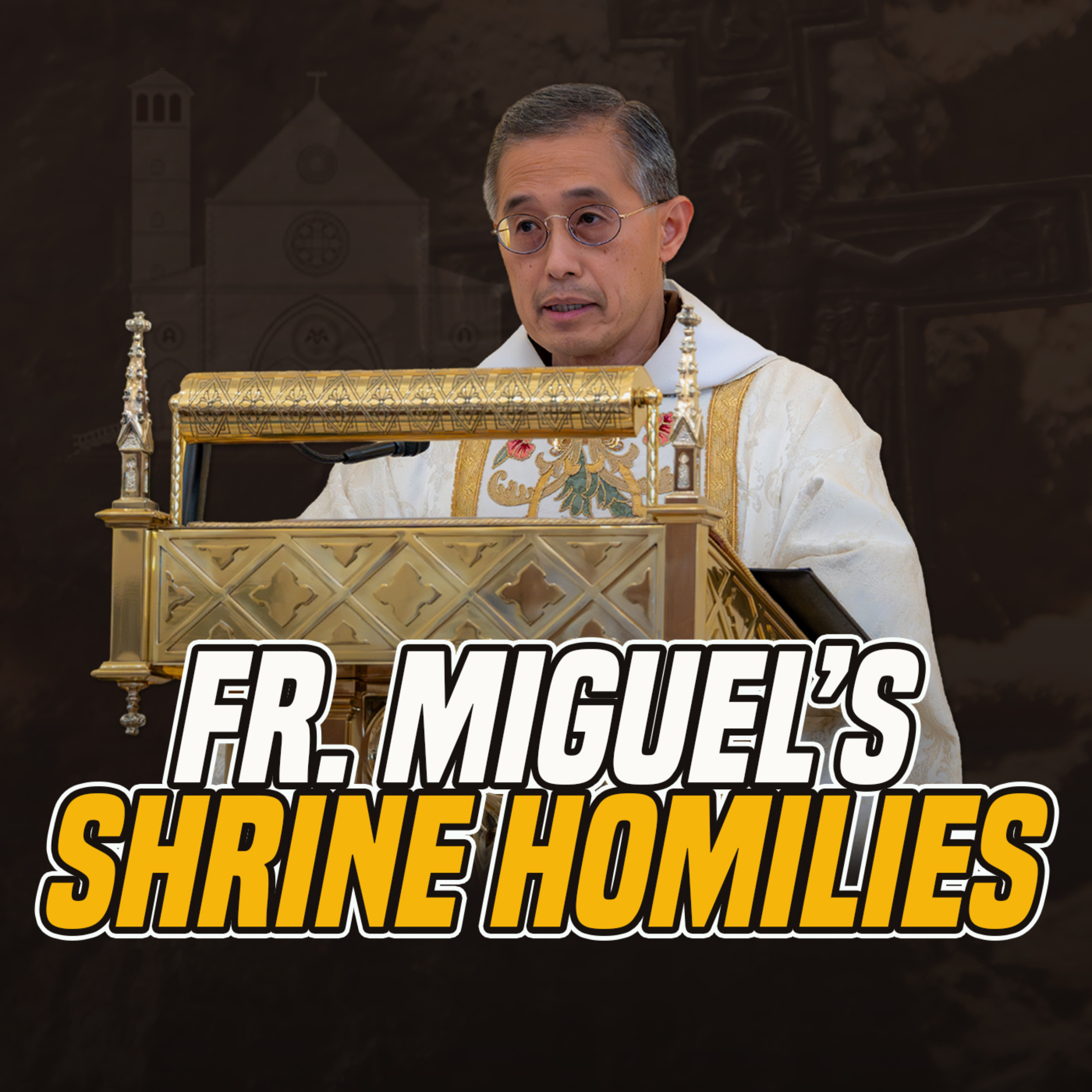 Fr. Miguel’s Shrine Homilies