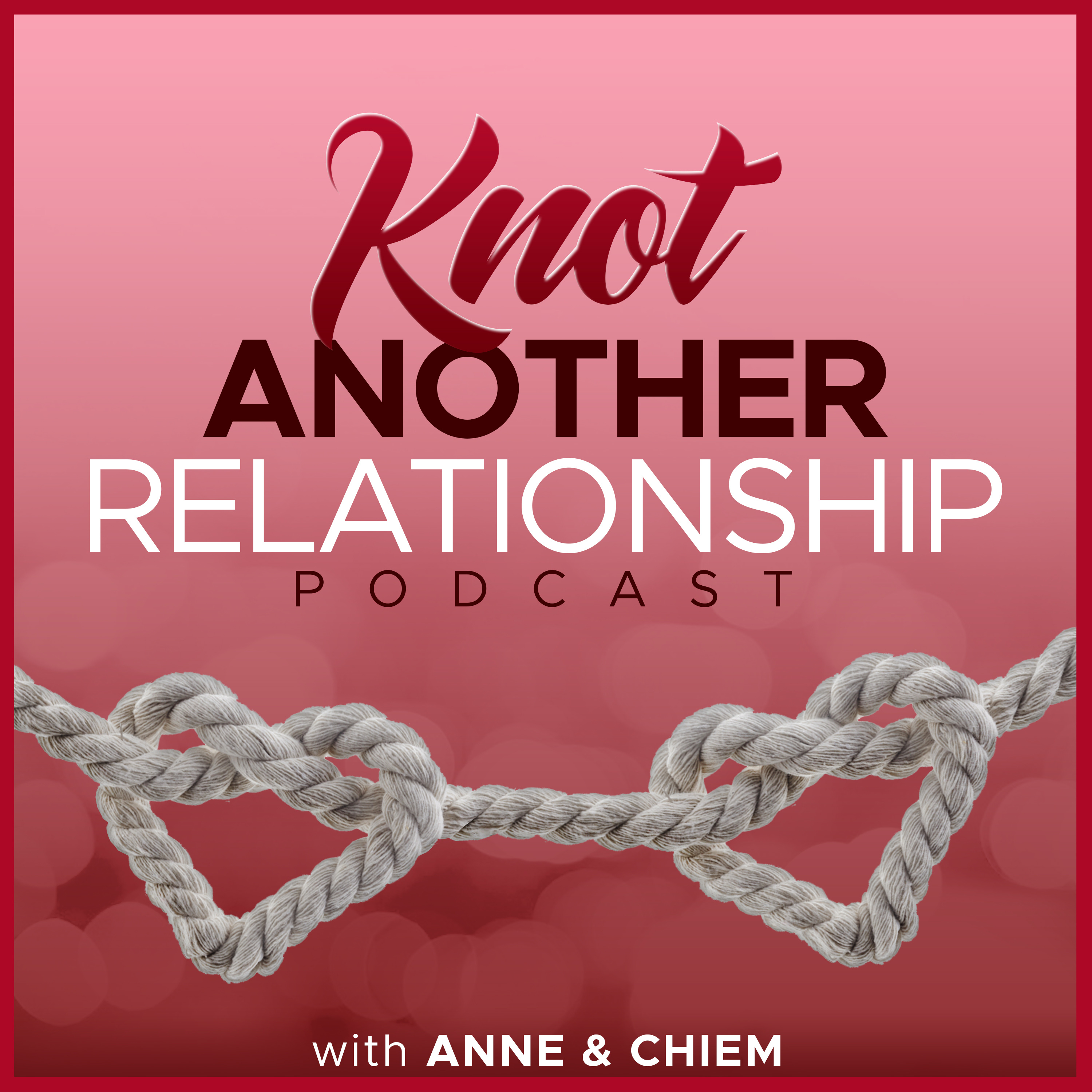 Knot Another Relationship Podcast