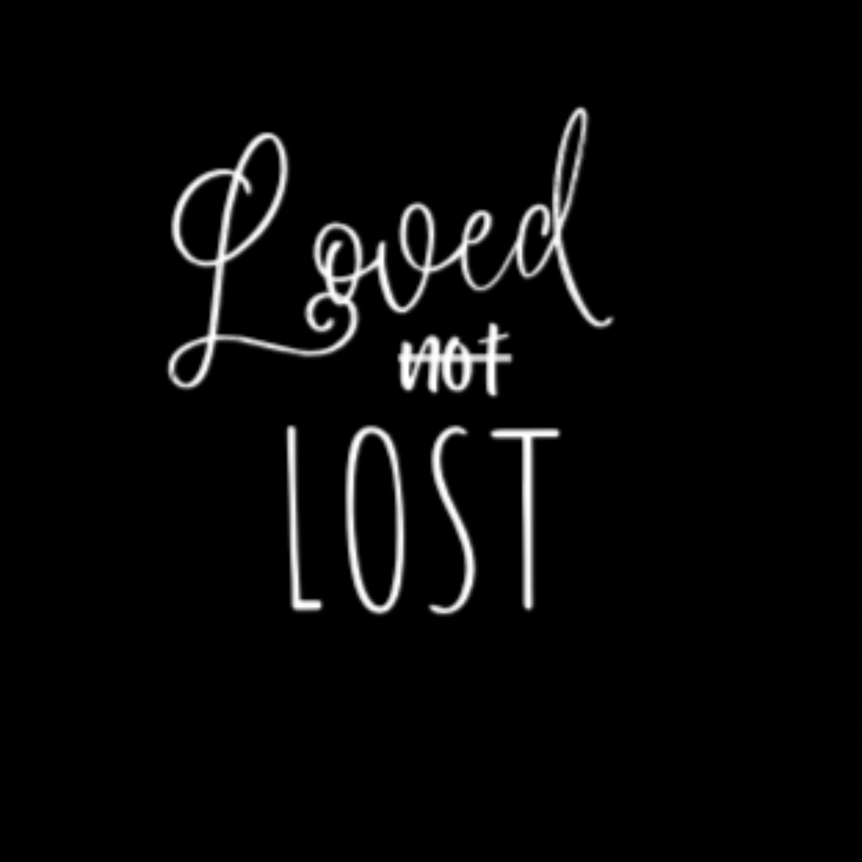 Loved Not Lost podcast artwork