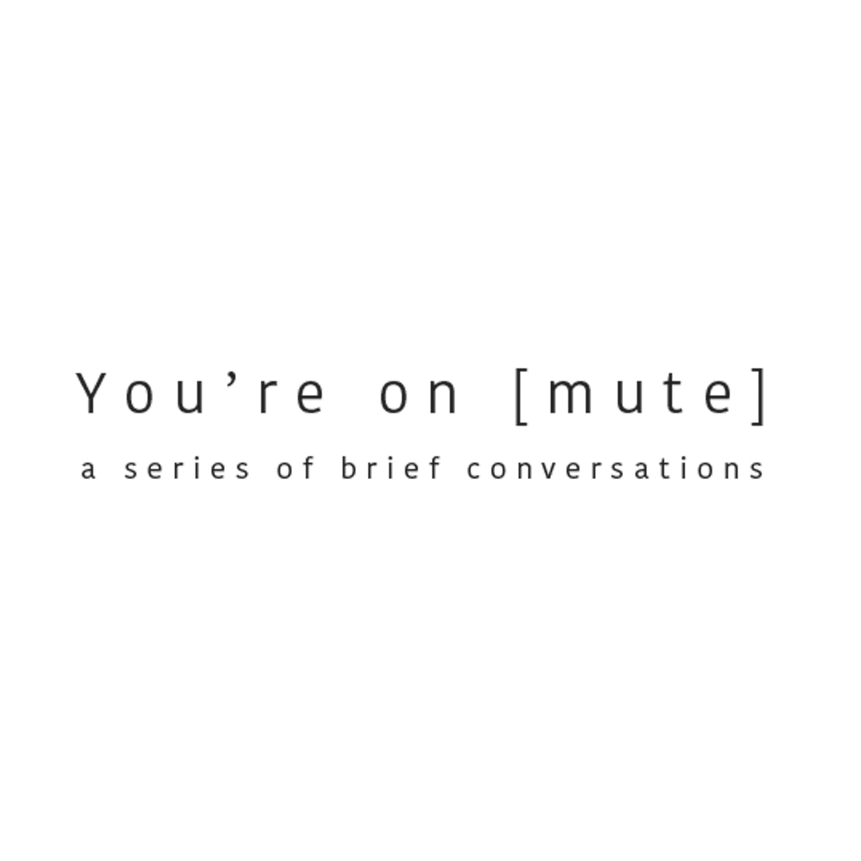 You're On Mute podcast artwork