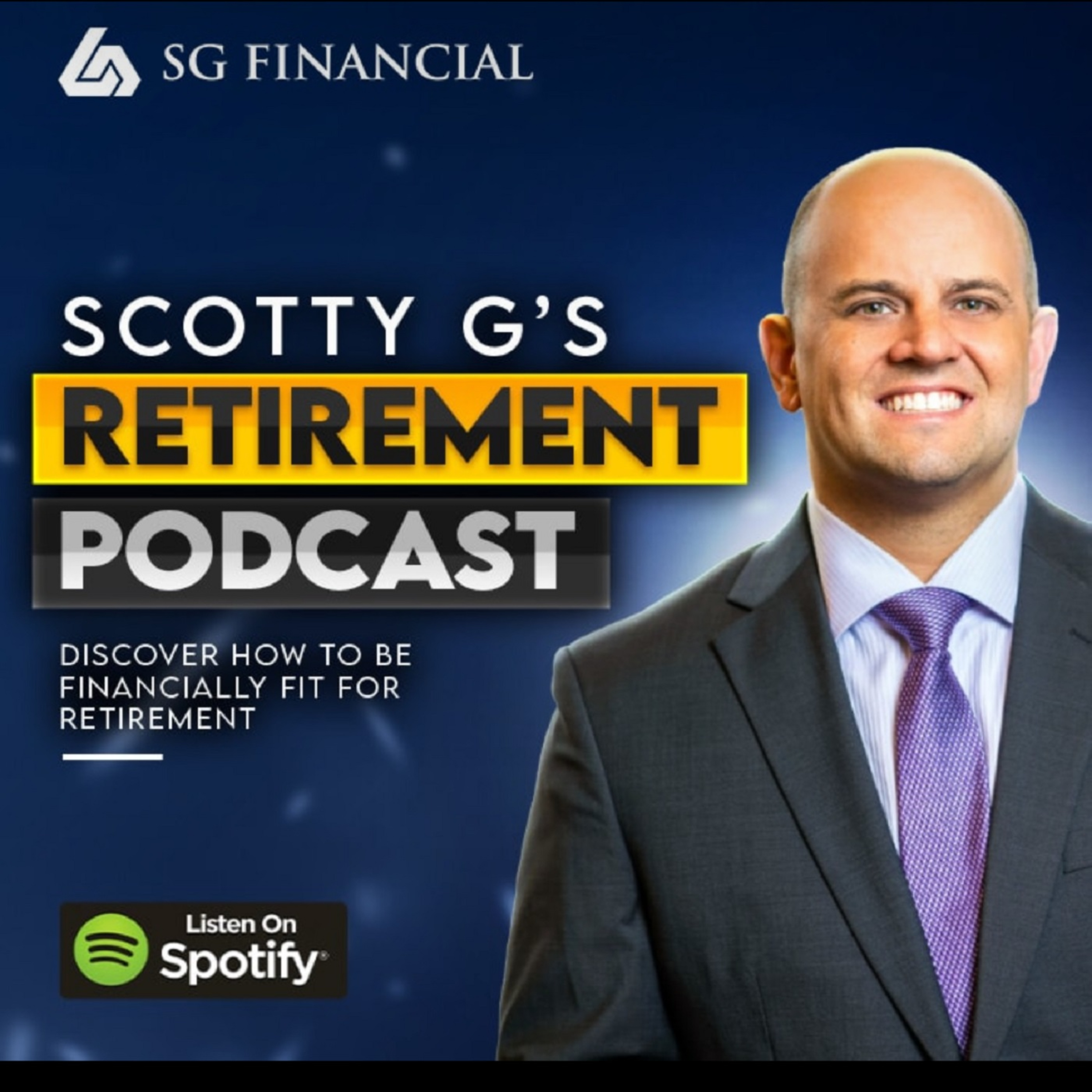 Scotty G’s Retirement Podcast