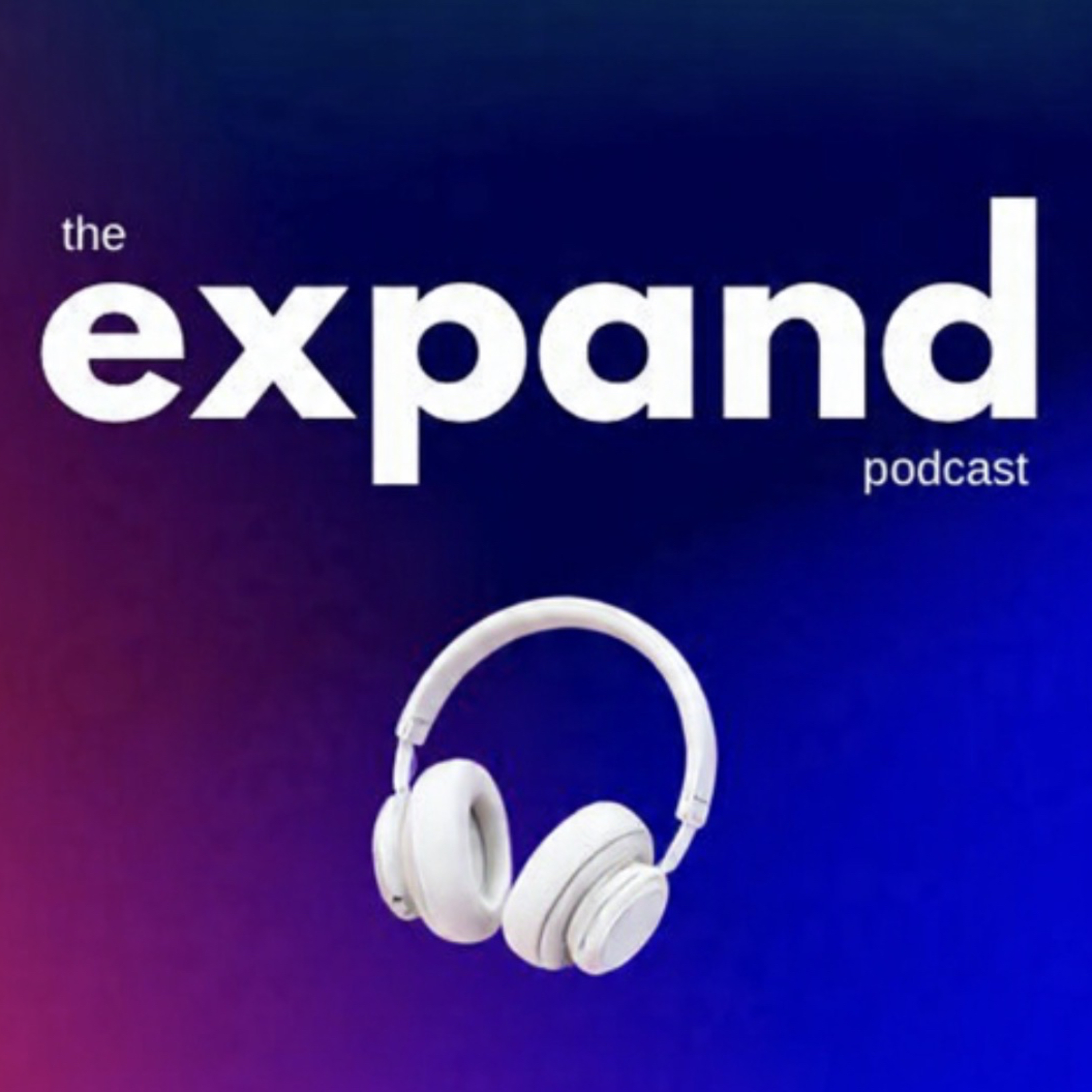 The Expand Podcast