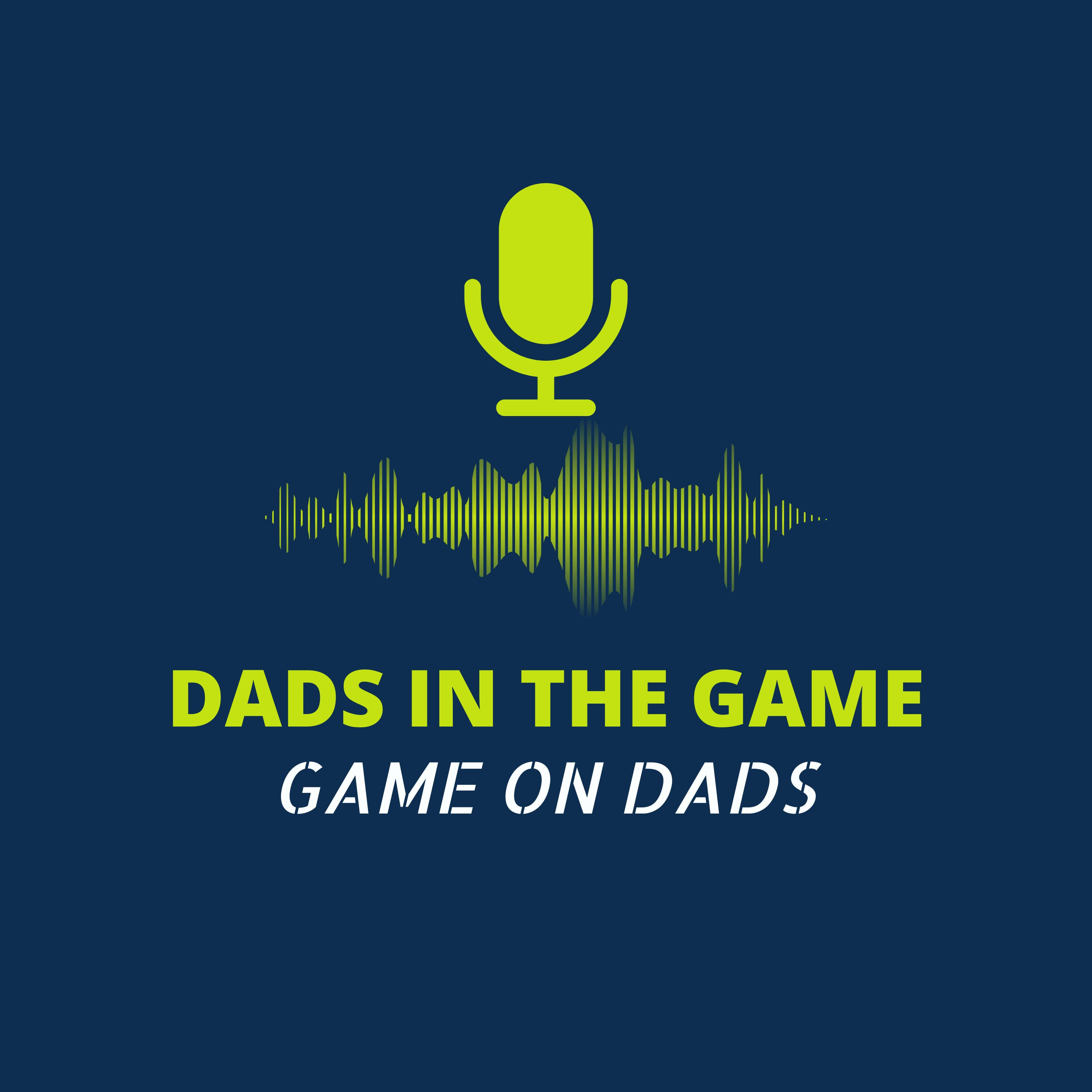 Dads in the Game