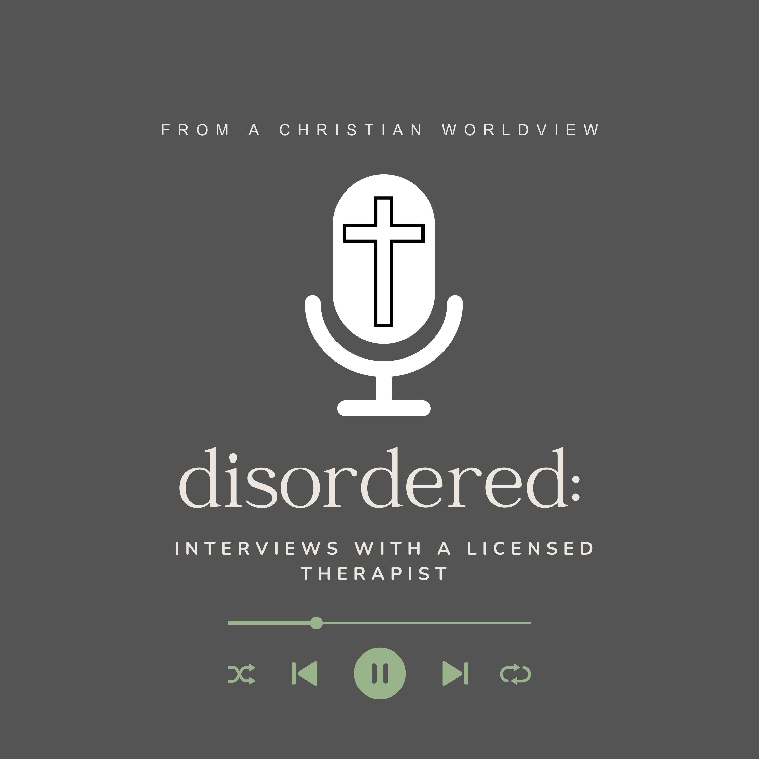 Disordered: Interviews with a Licensed Therapist podcast artwork