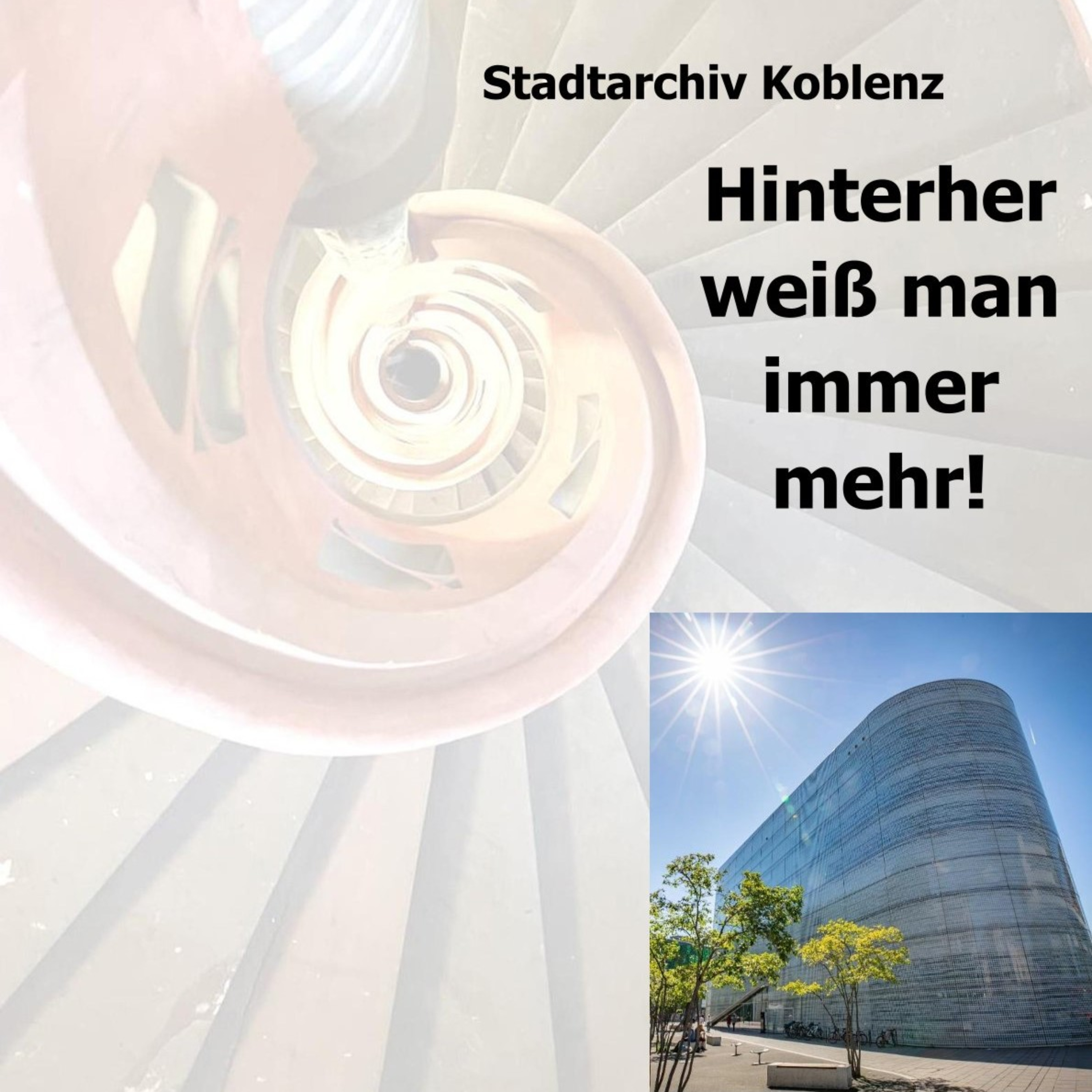 Hinterher weiß man immer mehr! Der Podcast des Koblenzer Stadtarchivs