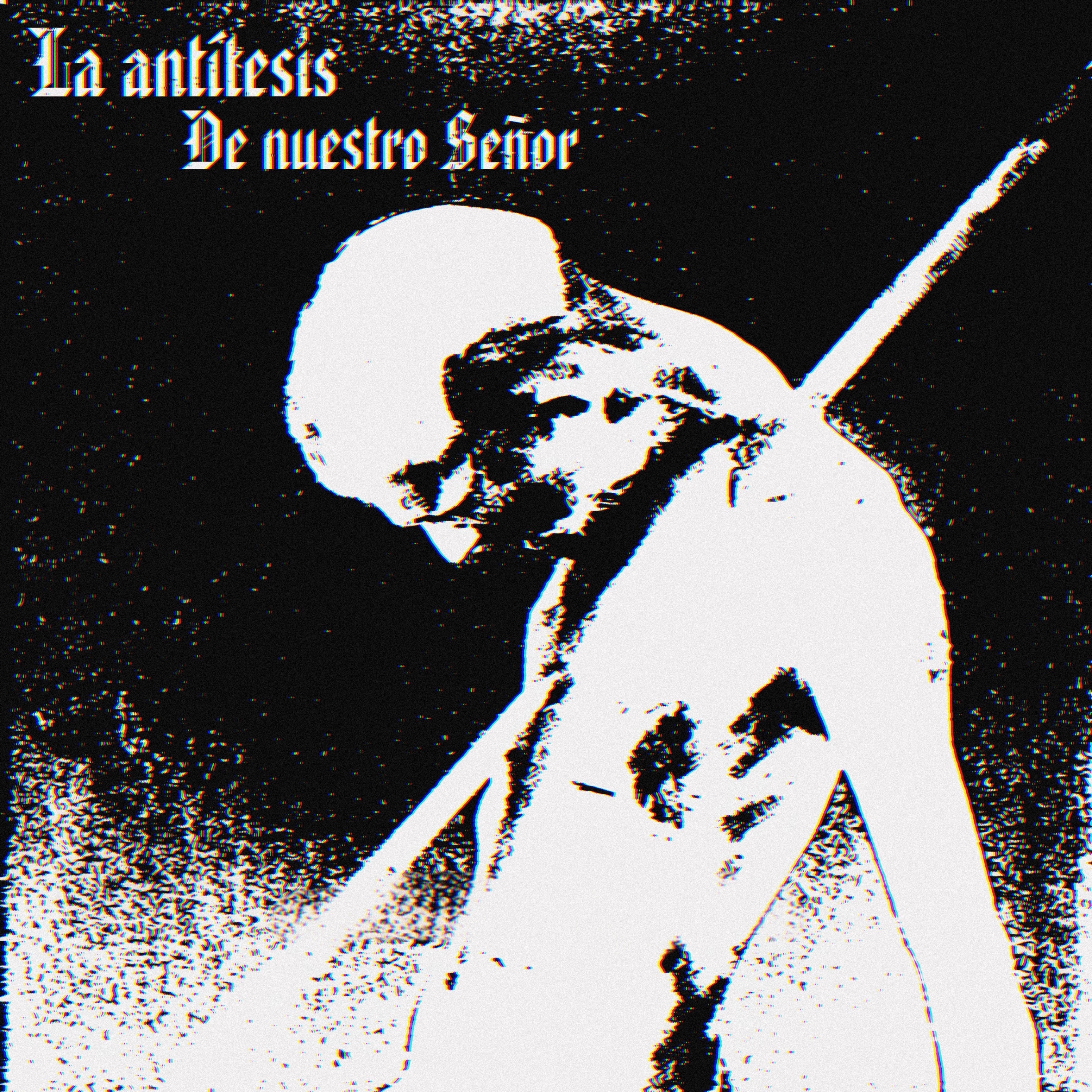 La Antítesis De Nuestro Señor podcast artwork