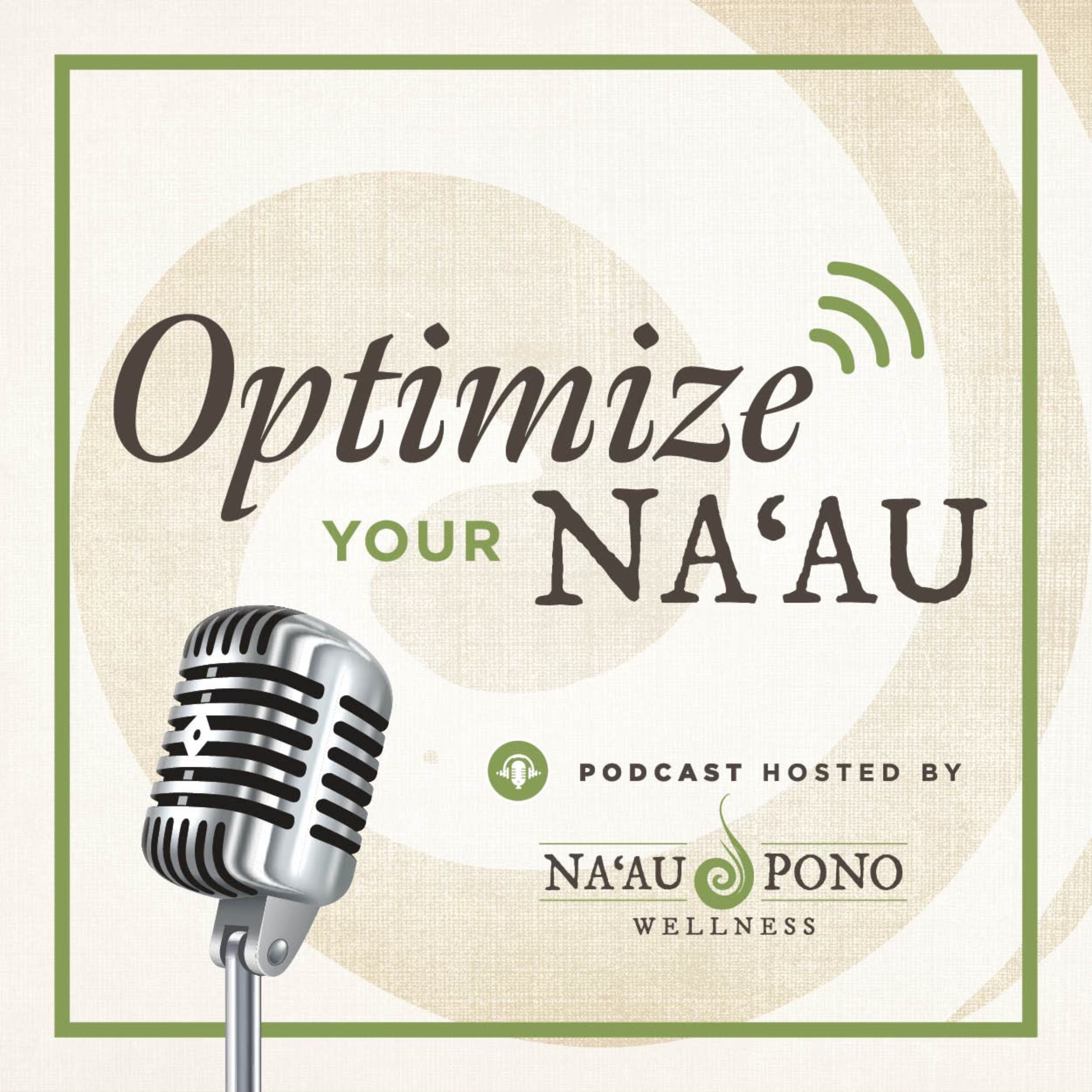 Optimize Your Na\'au