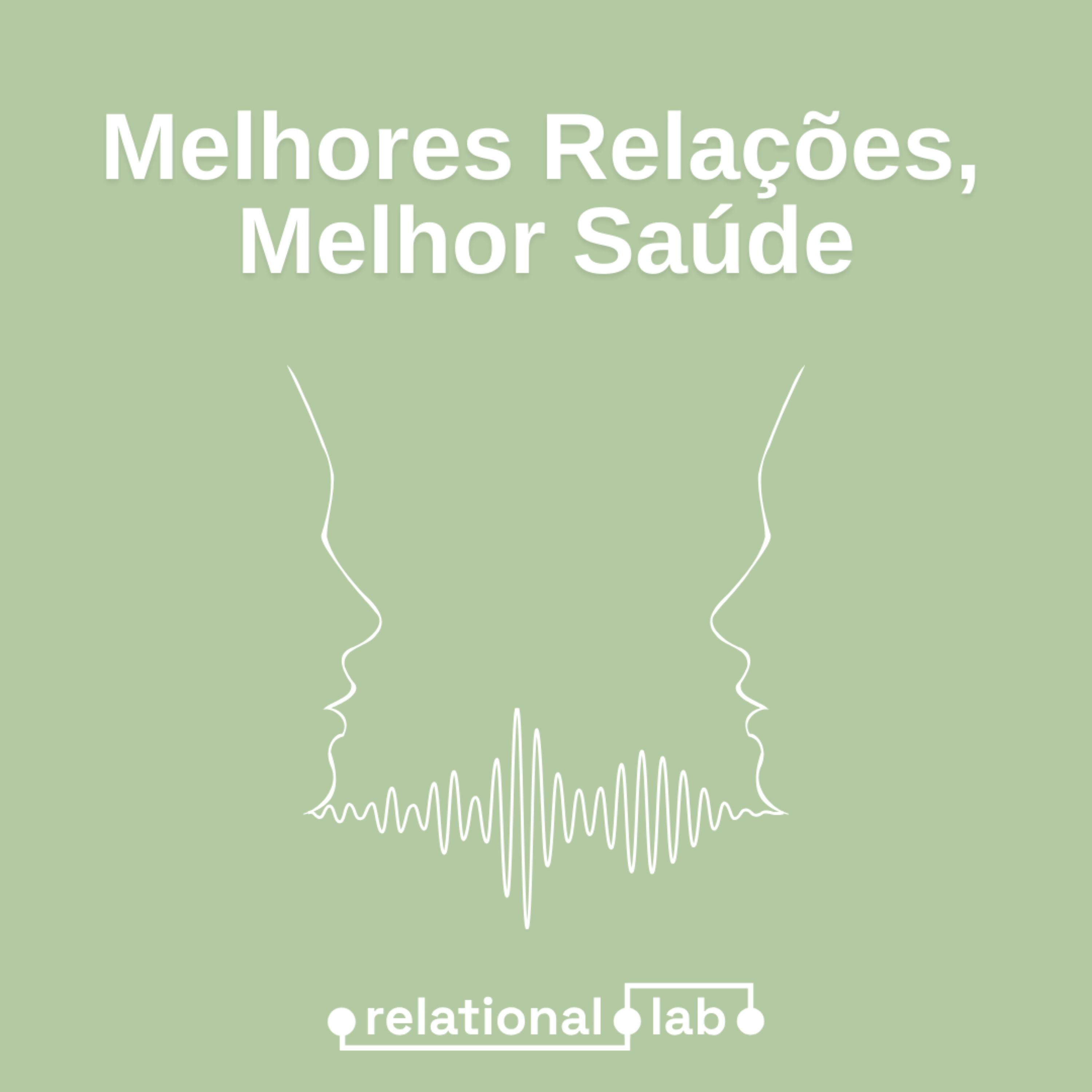 Melhores relações, melhor saúde.