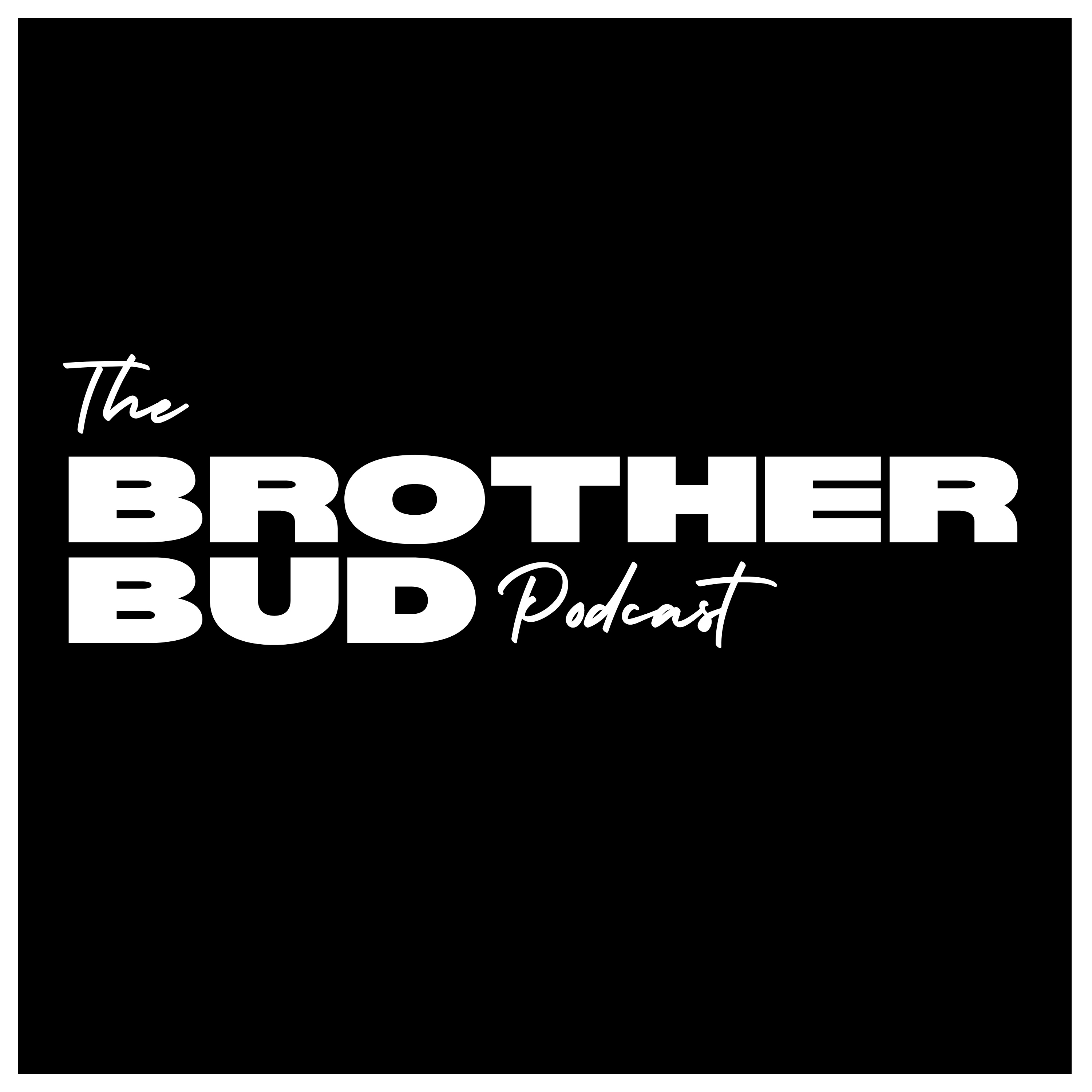 Brother Bud Podcast