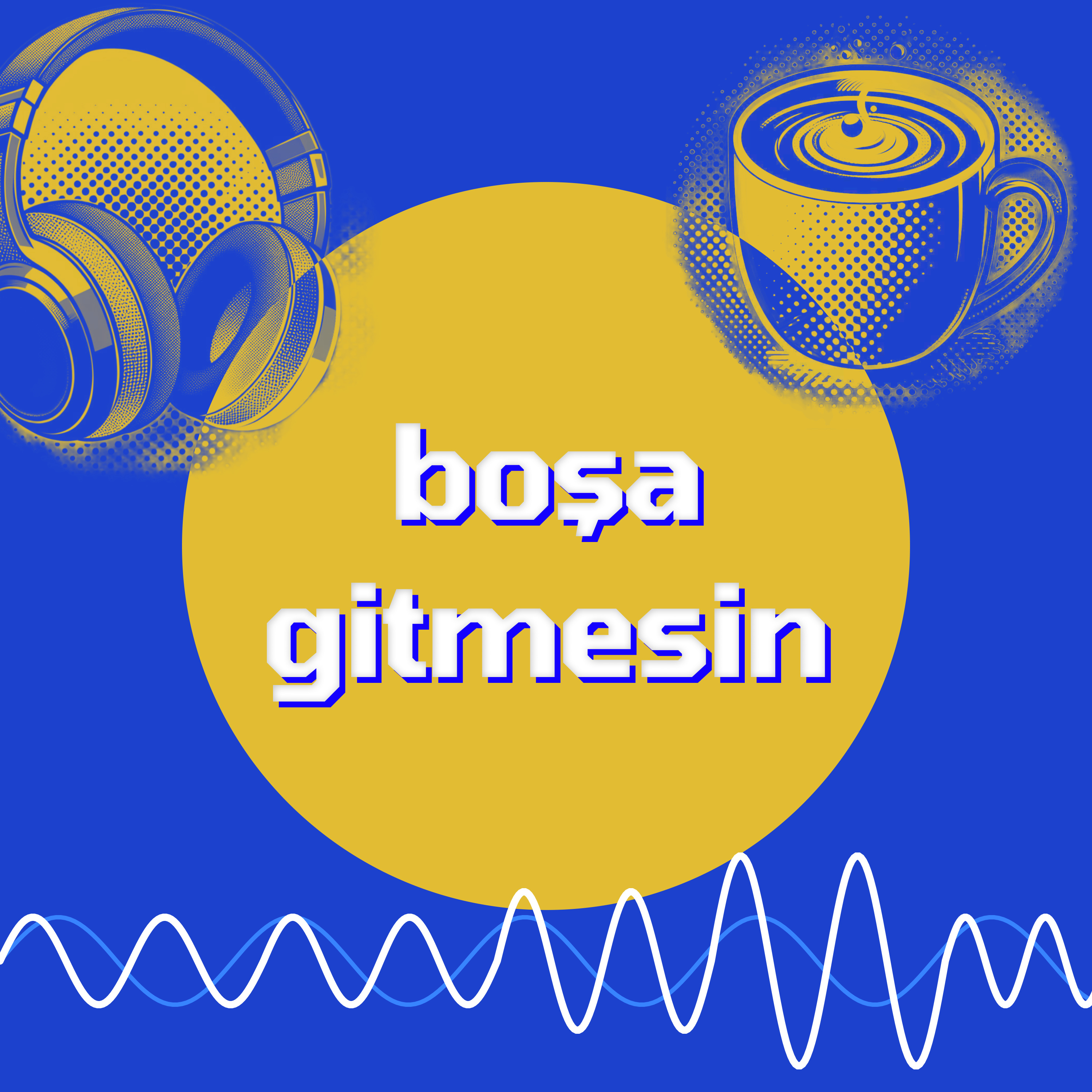 boşa gitmesin