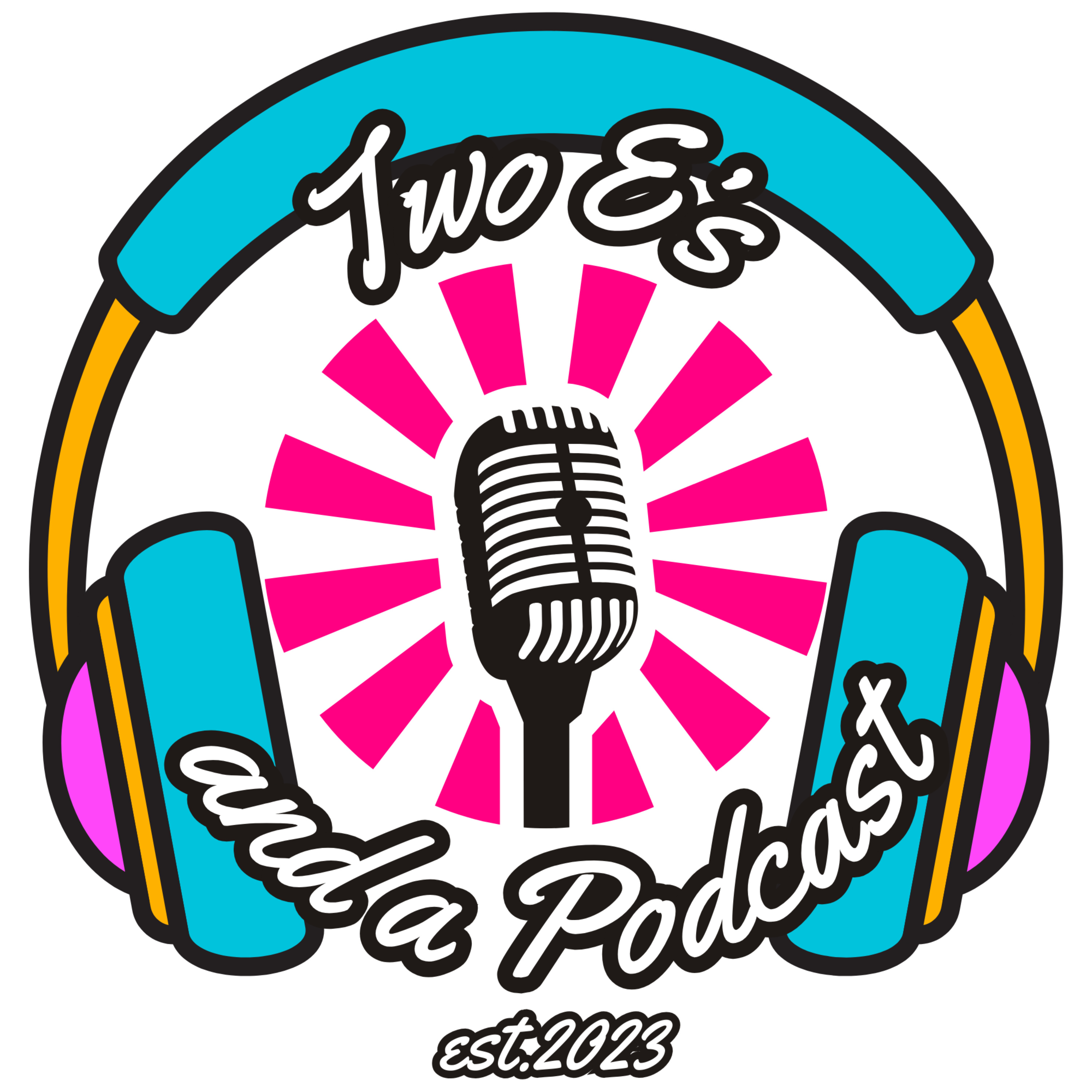 Two E\'s and a Podcast