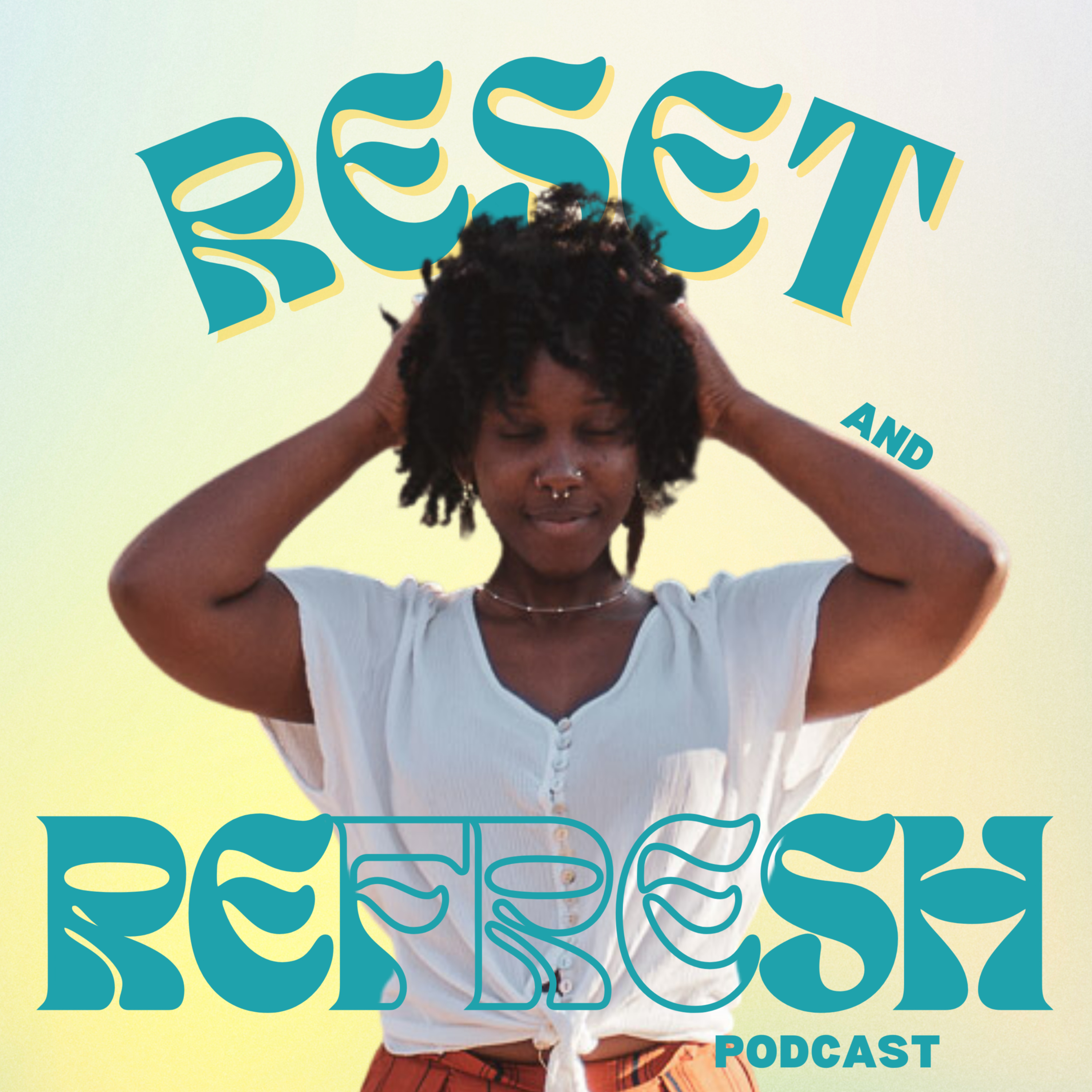 Reset and Refresh Podcast