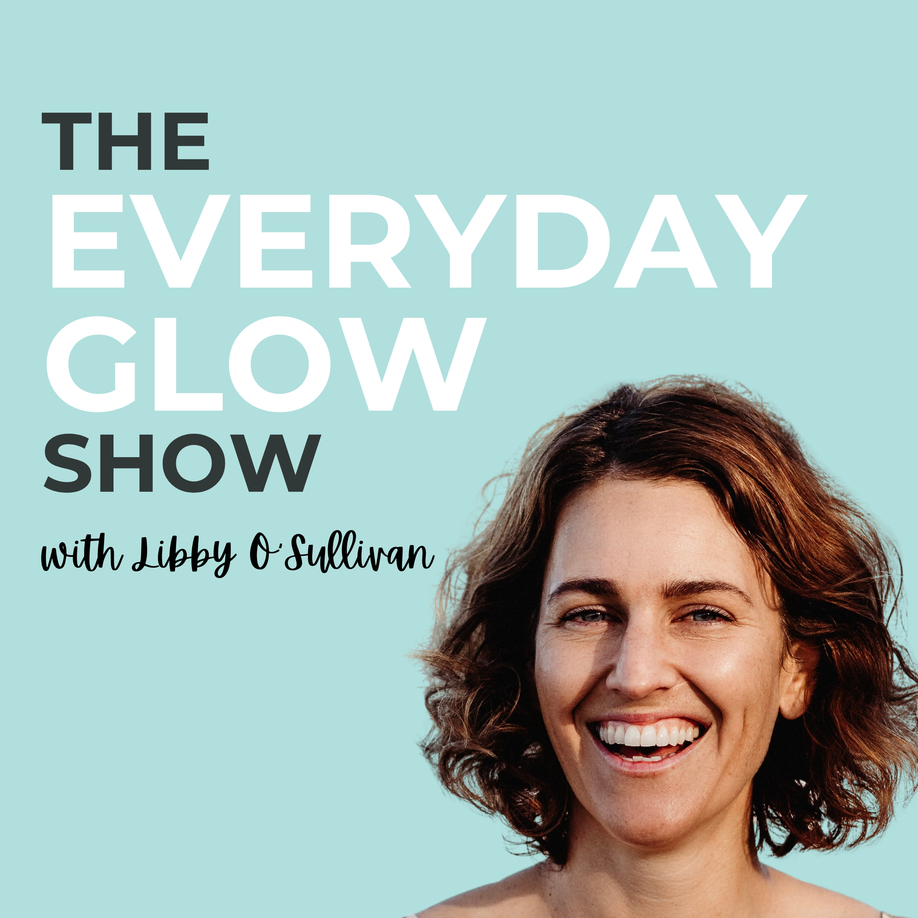 The Everyday GLOW Show