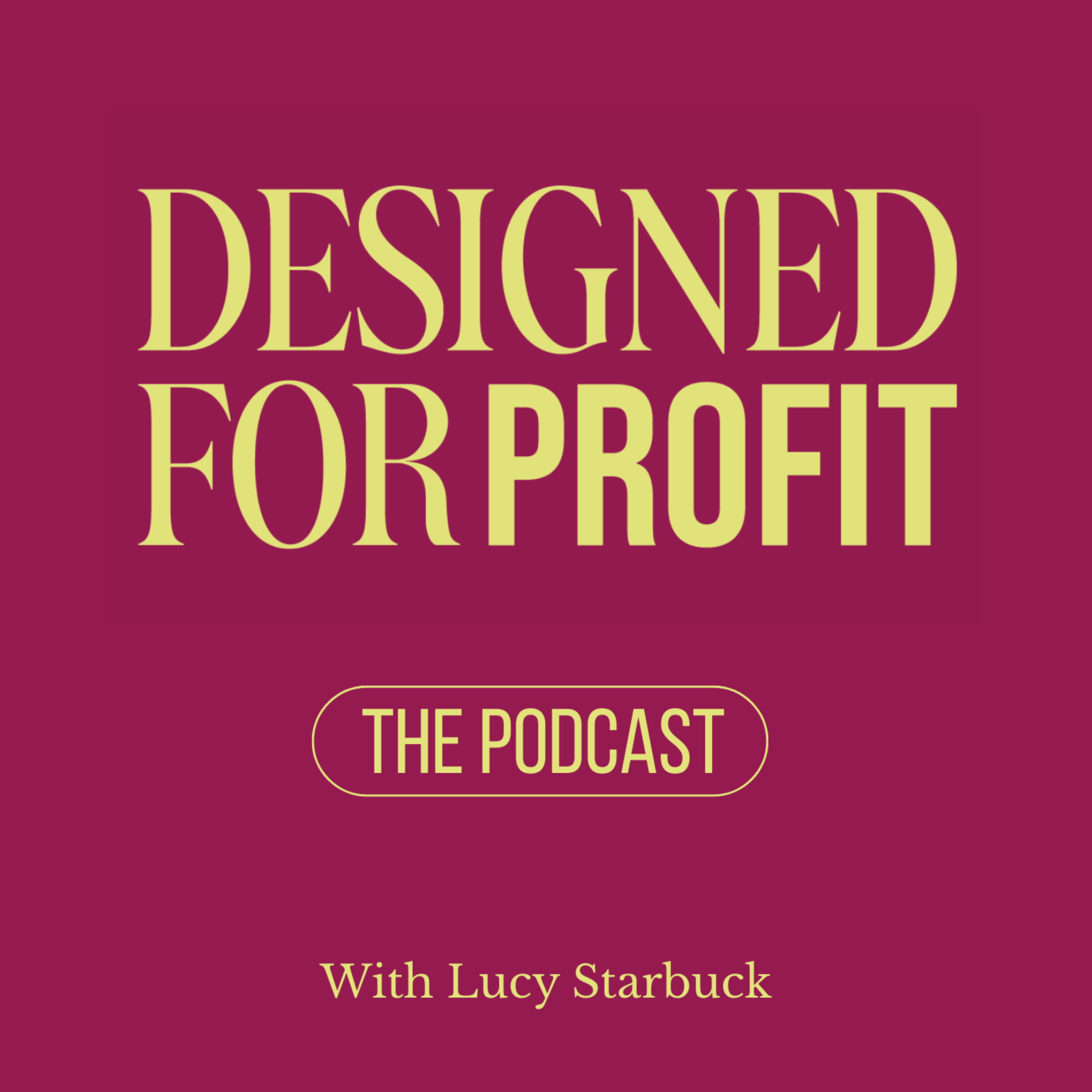 Designed for Profit: The Podcast
