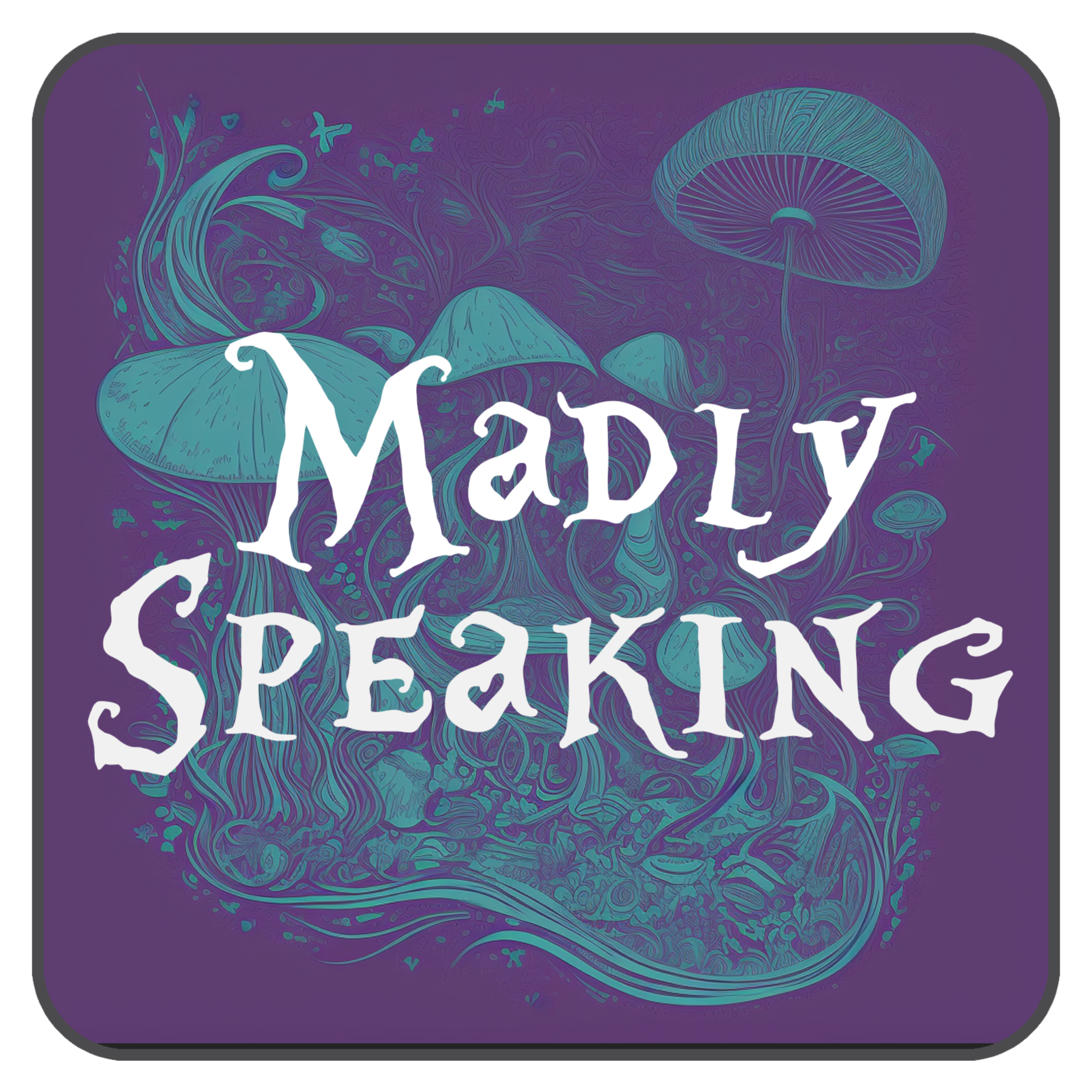 Madly Speaking