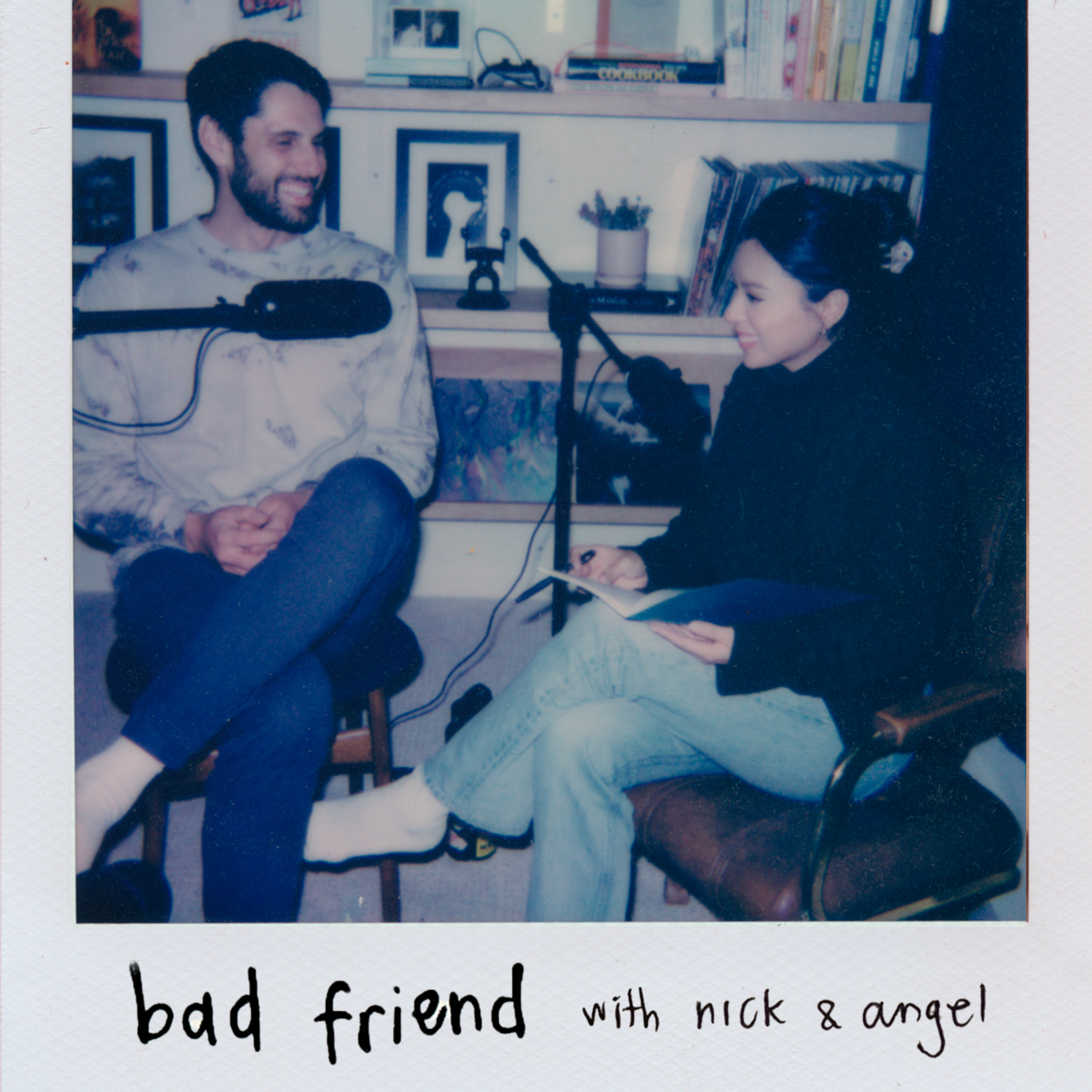 bad friend with nick & angel
