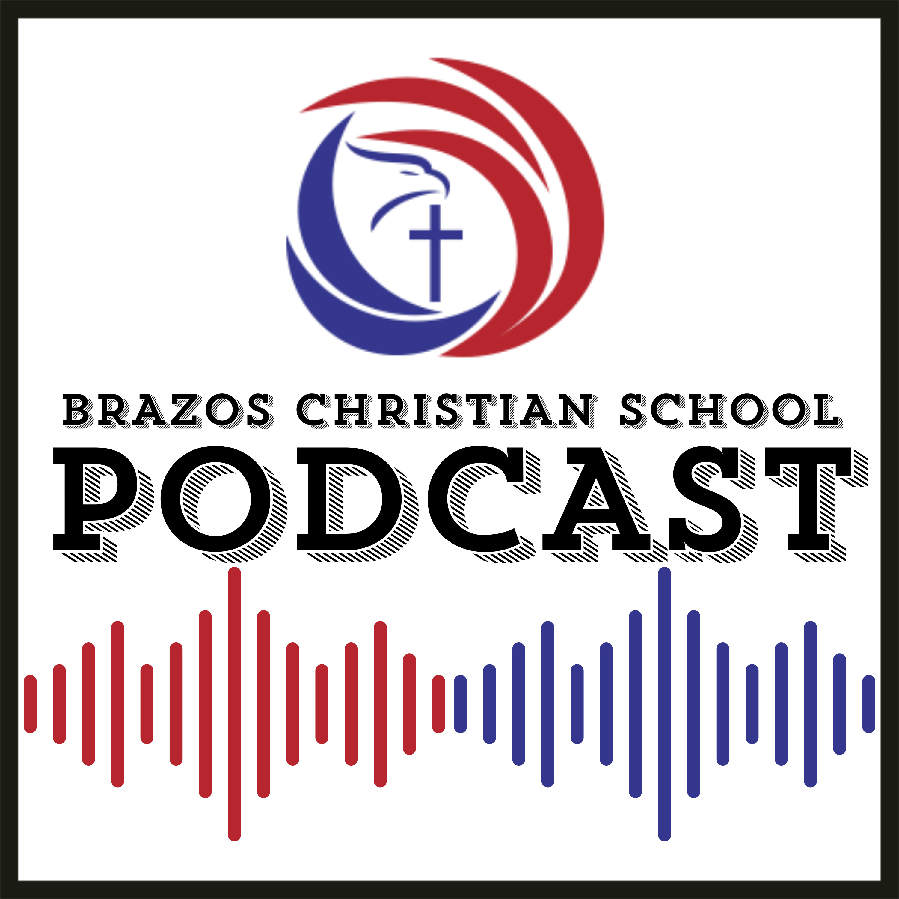 Brazos Christian School Podcast