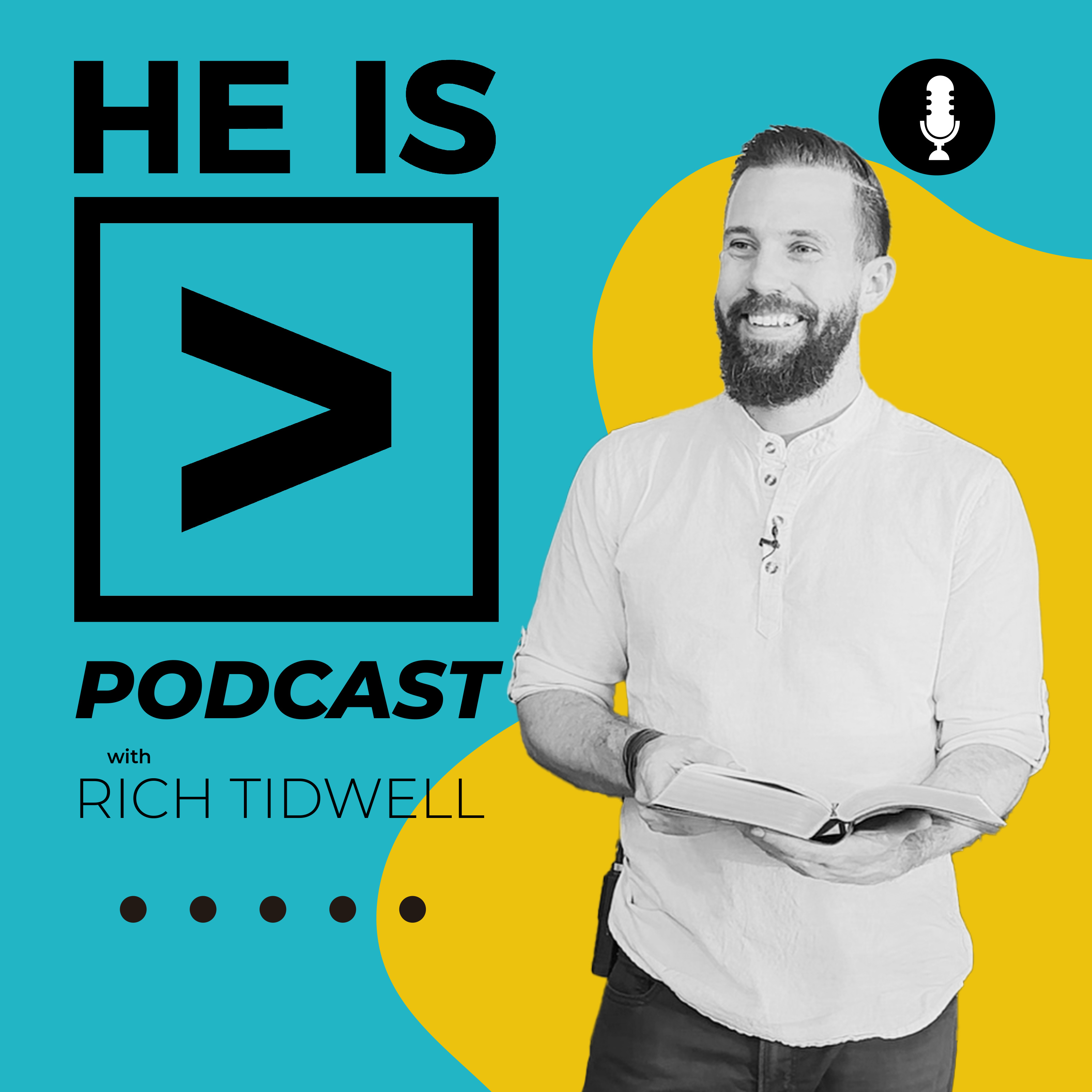 He Is Greater Podcast with Rich Tidwell
