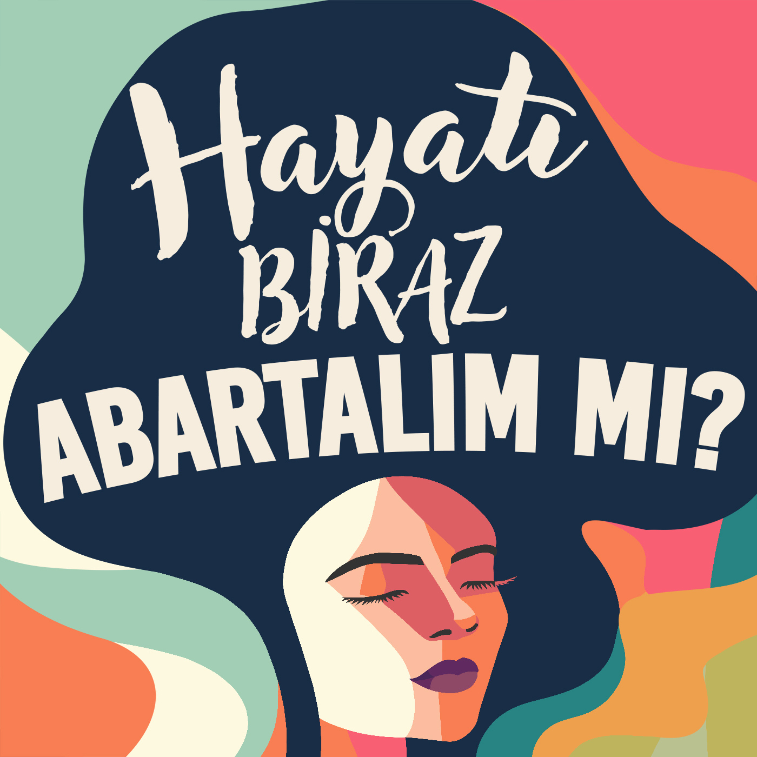 Hayatı Biraz Abartalım mı?