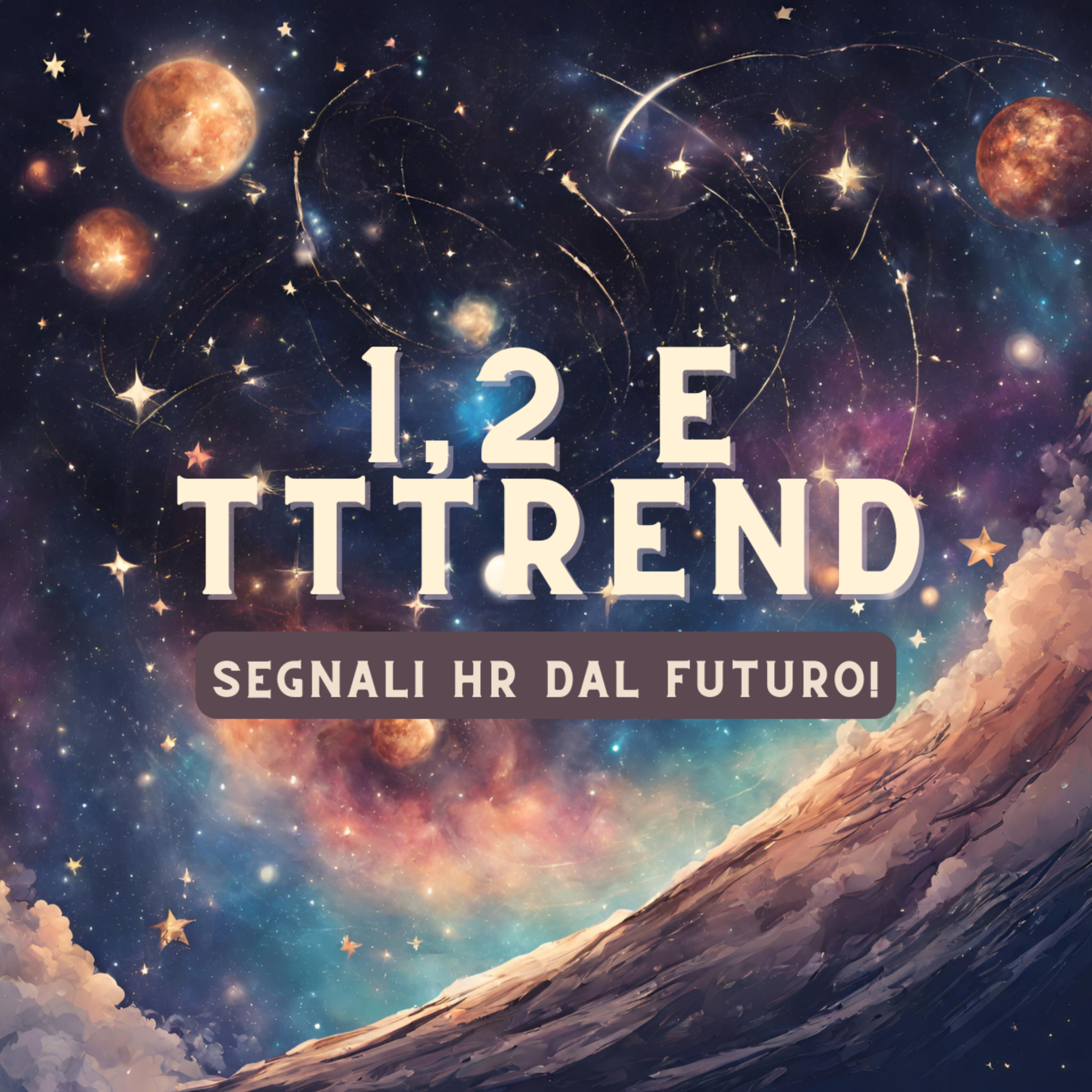 1,2 e tttrend. Segnali HR dal futuro.
