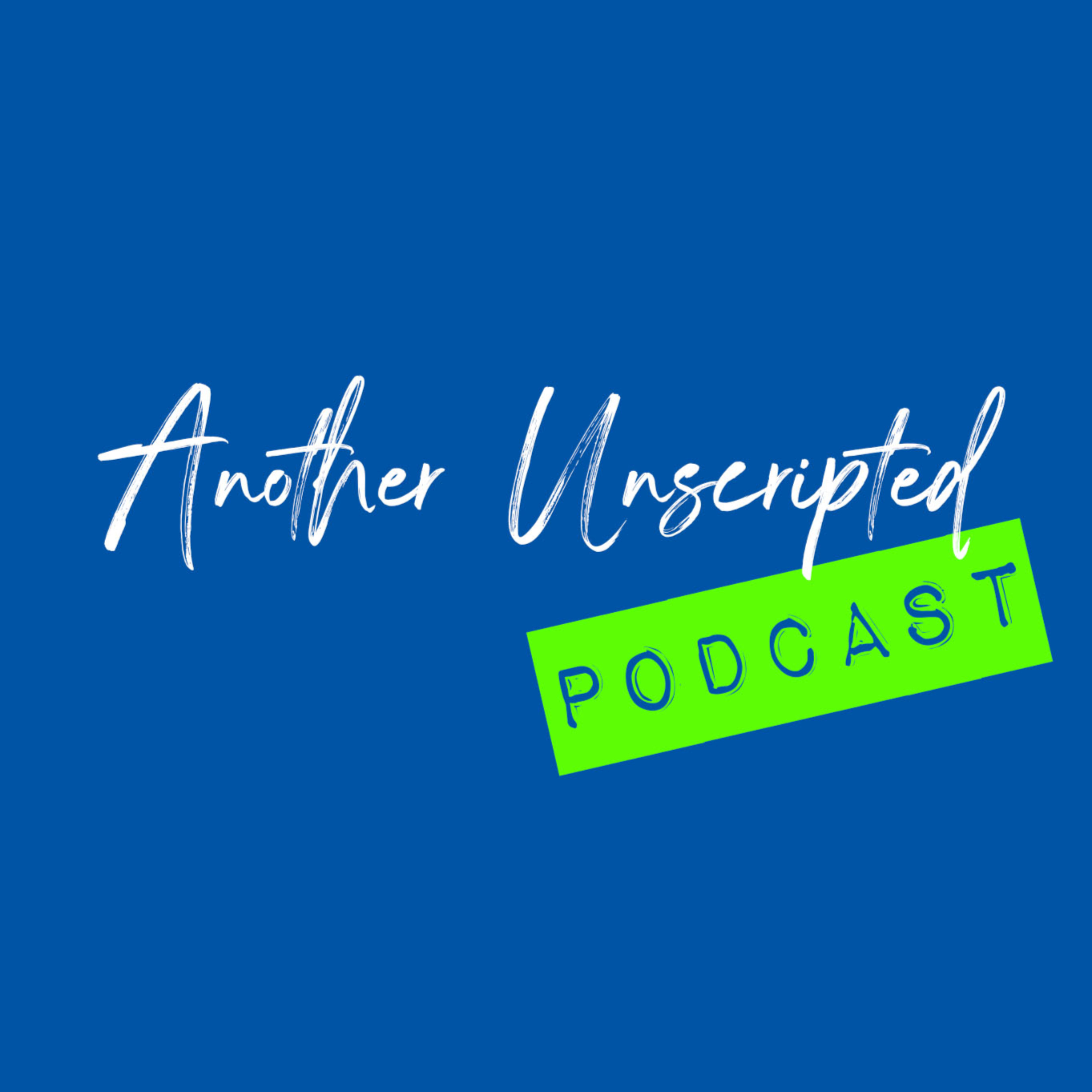 Another Unscripted Podcast